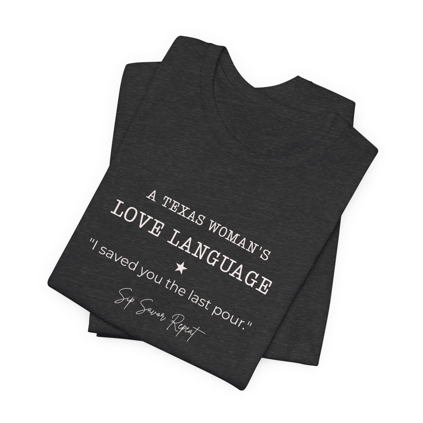 Texas "I Saved You the Last Pour" Women's T‑Shirt