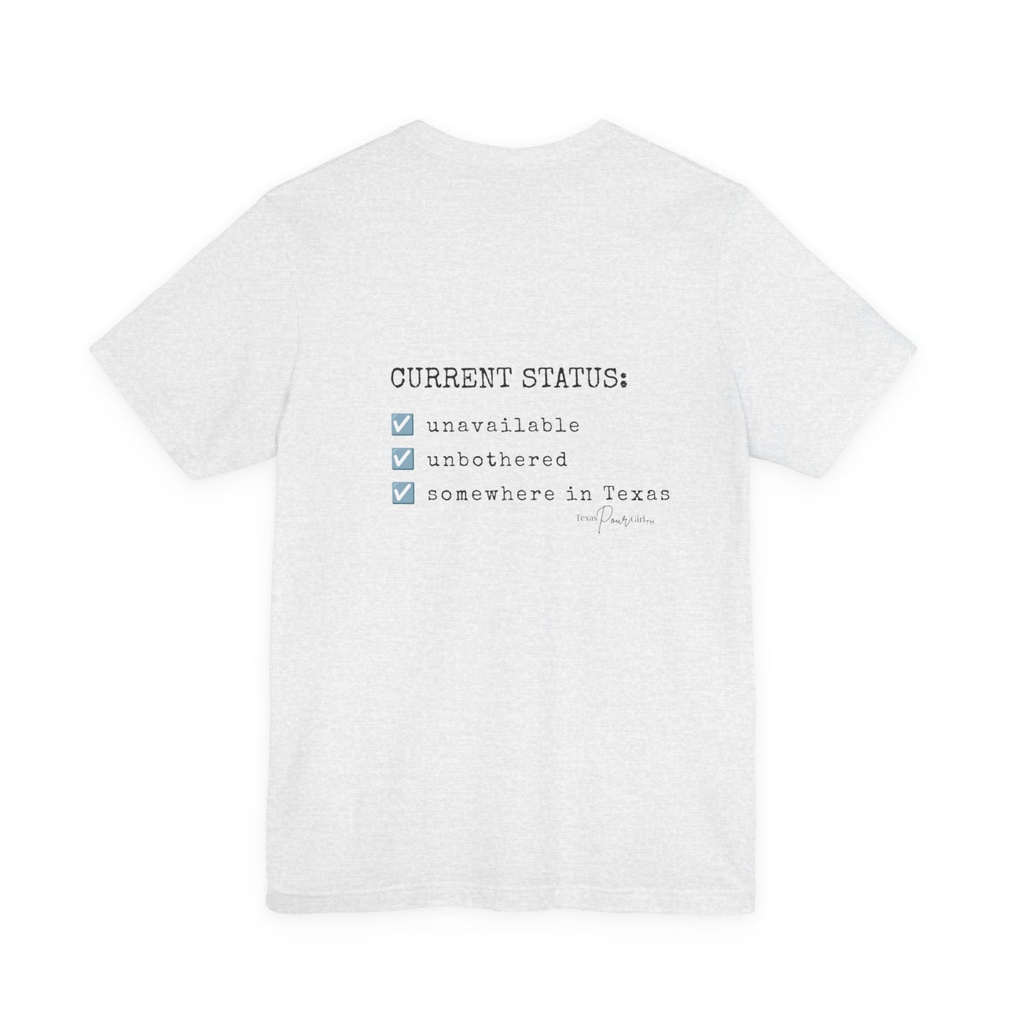 Current Status Tee — "Somewhere in Texas" Funny Checklist T-Shirt