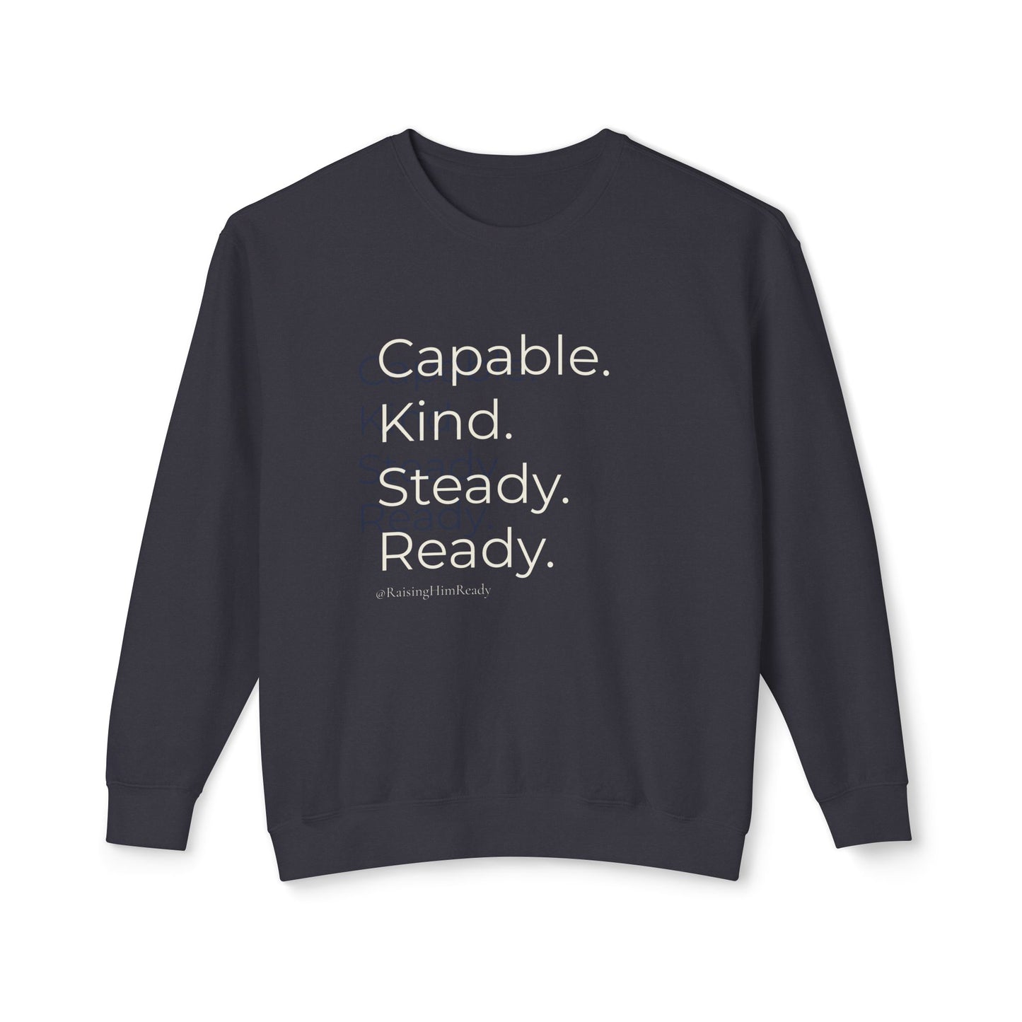 Capable. Kind. Steady. Ready. — Minimalist Crewneck Sweatshirt