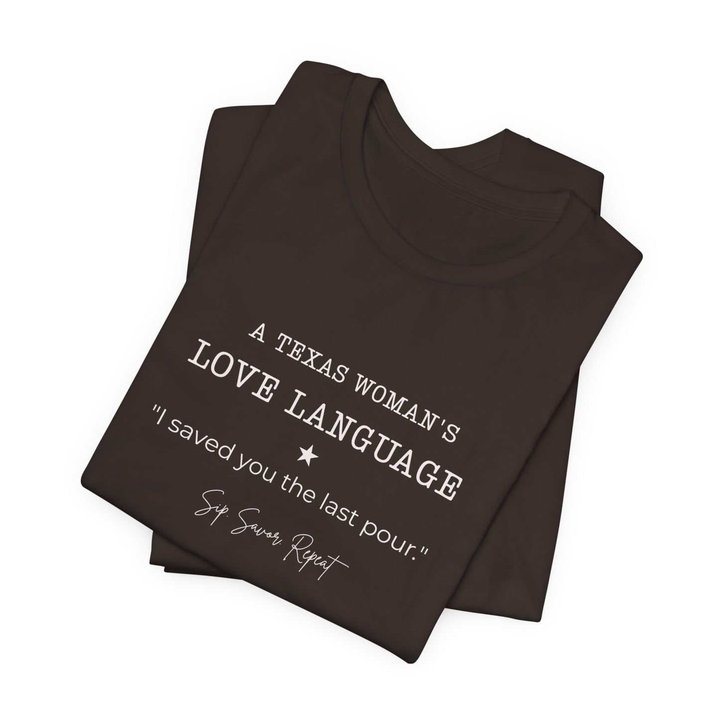 Texas "I Saved You the Last Pour" Women's T‑Shirt