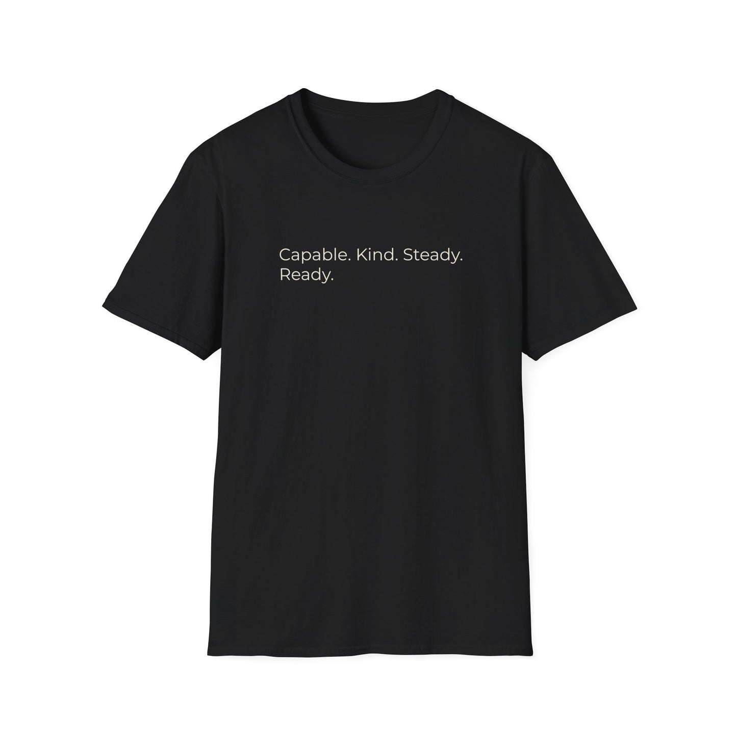 Capable. Kind. Steady. Ready. — Sweet Motivational T-Shirt for Parents Raising Sons