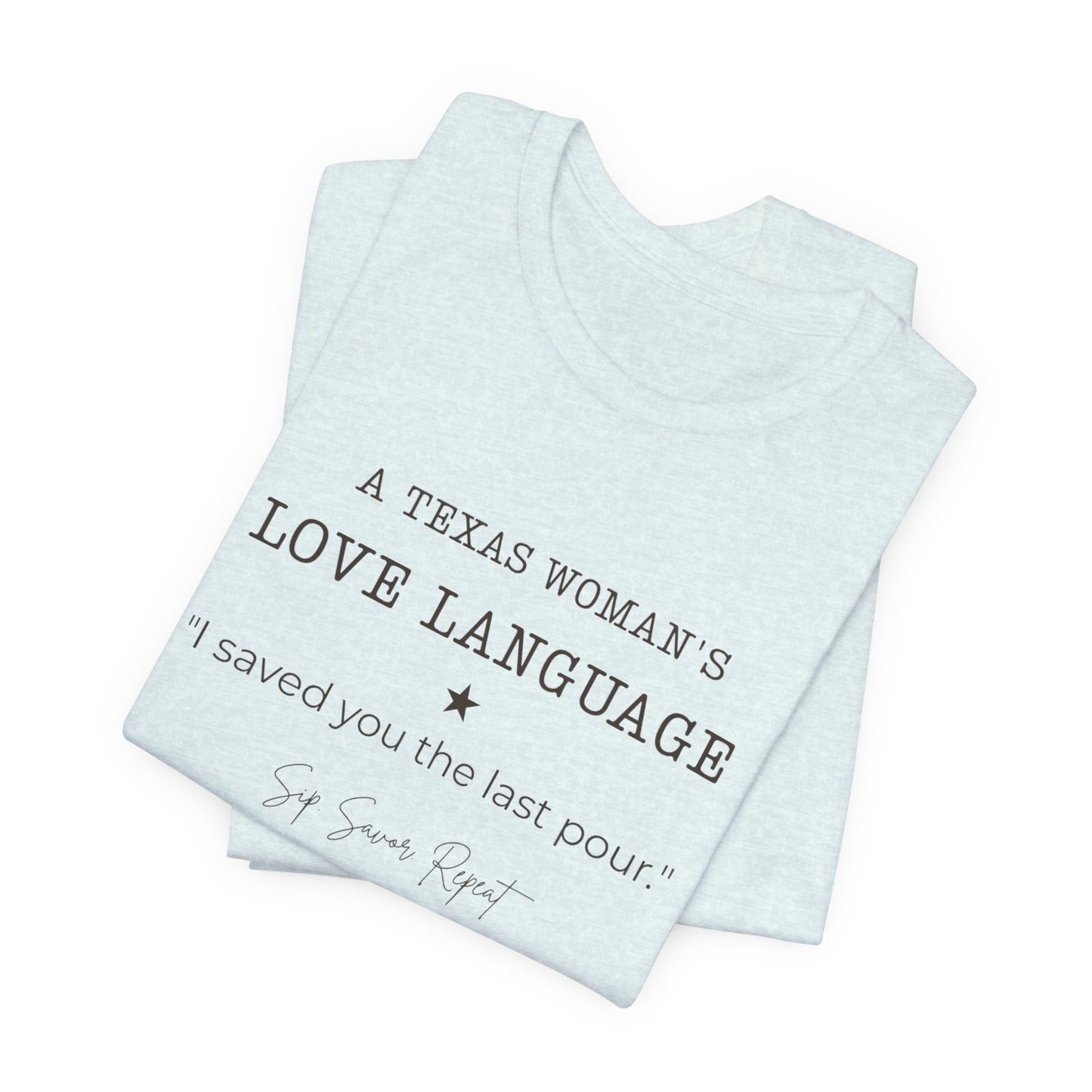 Texas "I Saved You the Last Pour" Women's T‑Shirt