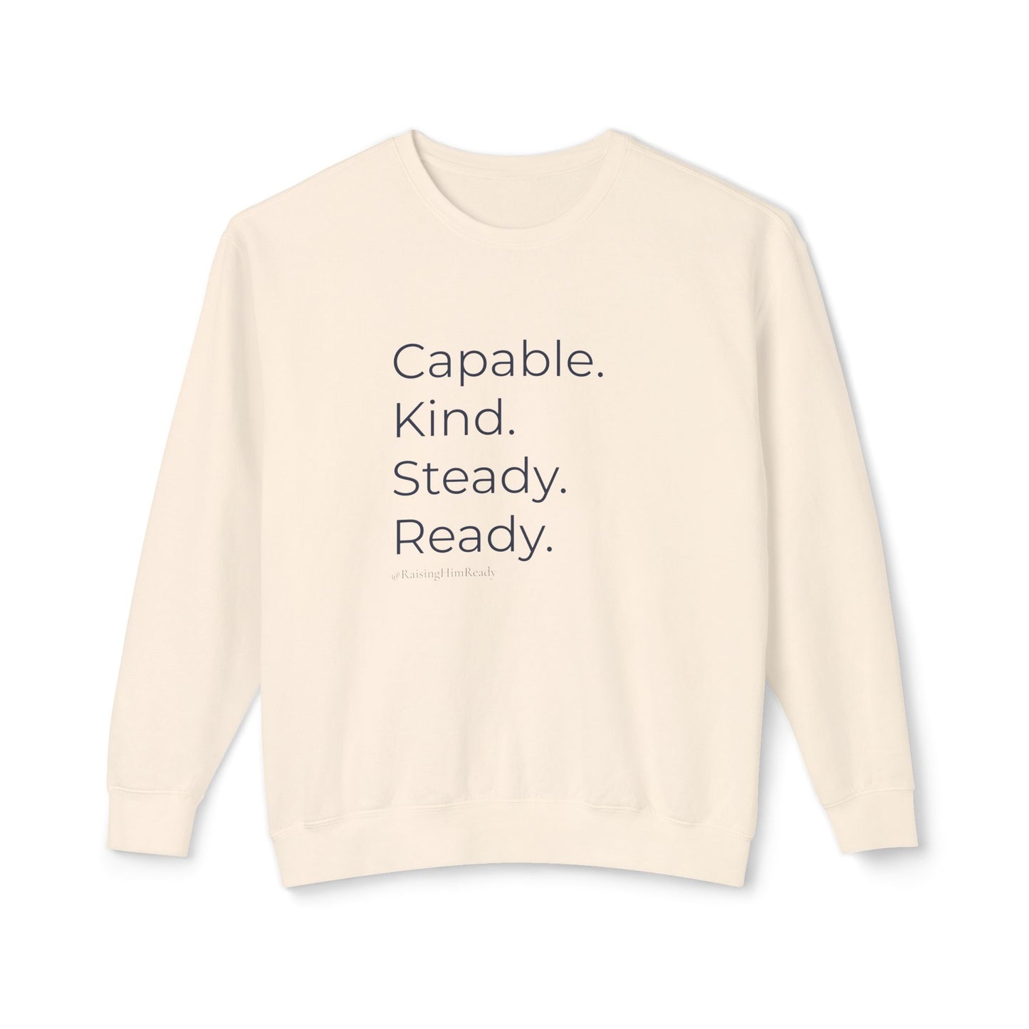 Capable. Kind. Steady. Ready. — Minimalist Crewneck Sweatshirt
