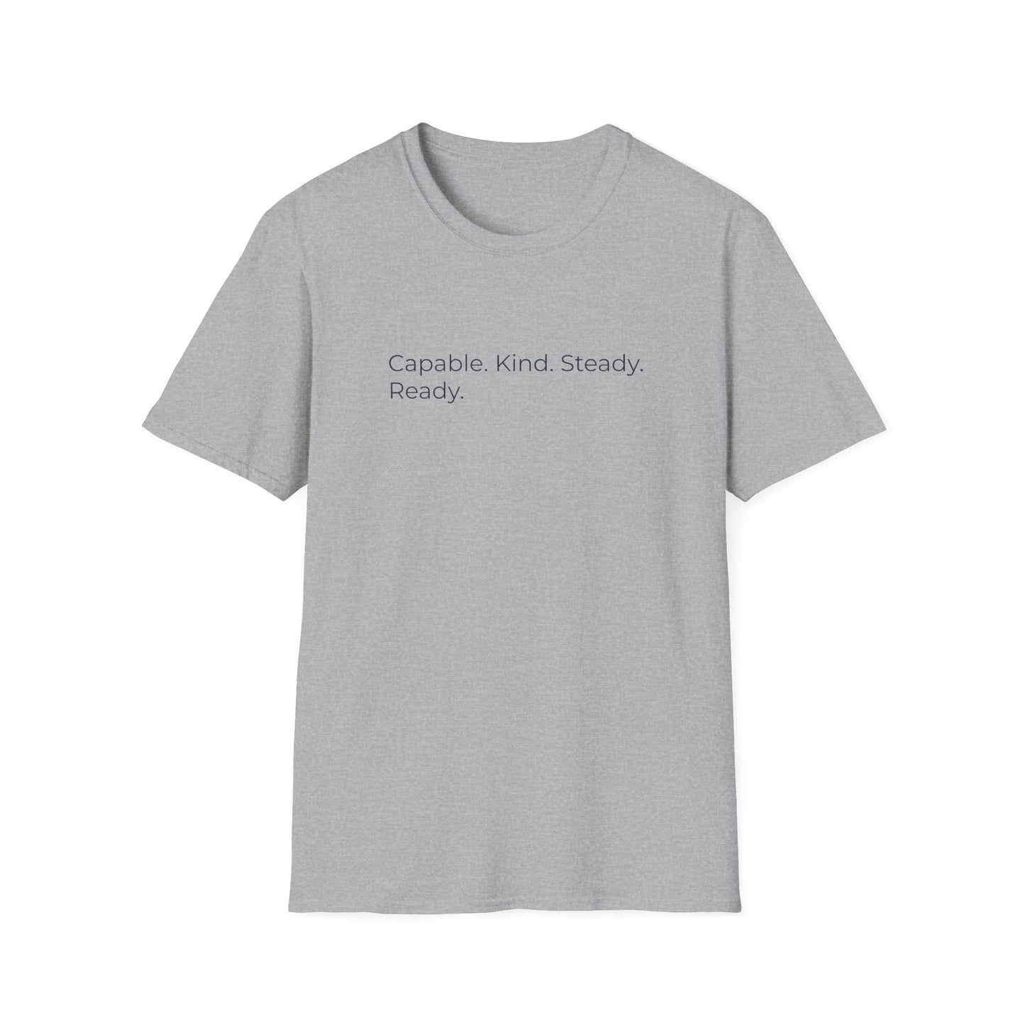 Capable. Kind. Steady. Ready. — Sweet Motivational T-Shirt for Parents Raising Sons