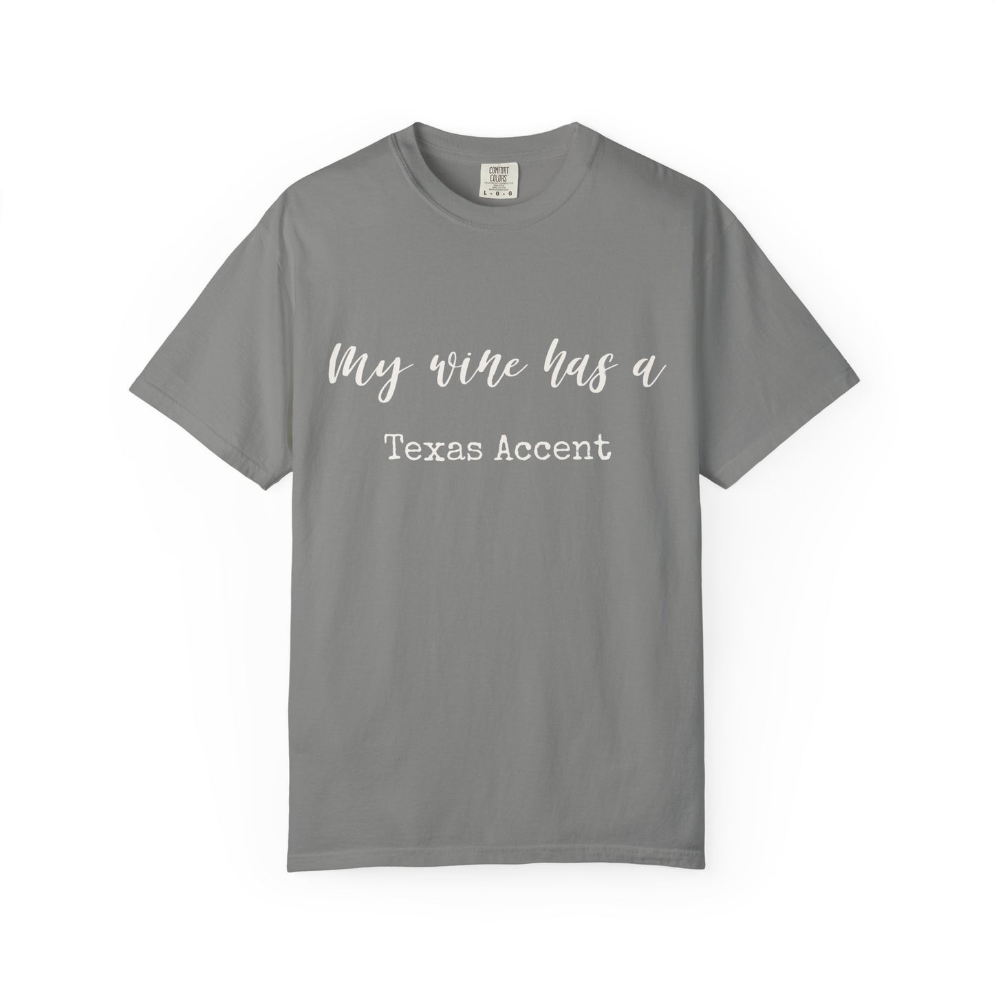 My Wine Has a Texas Accent Shirt | Texas Wine Lover Tee | Hill Country Wine Gift | Comfort Colors Texas Wine T-Shirt Women