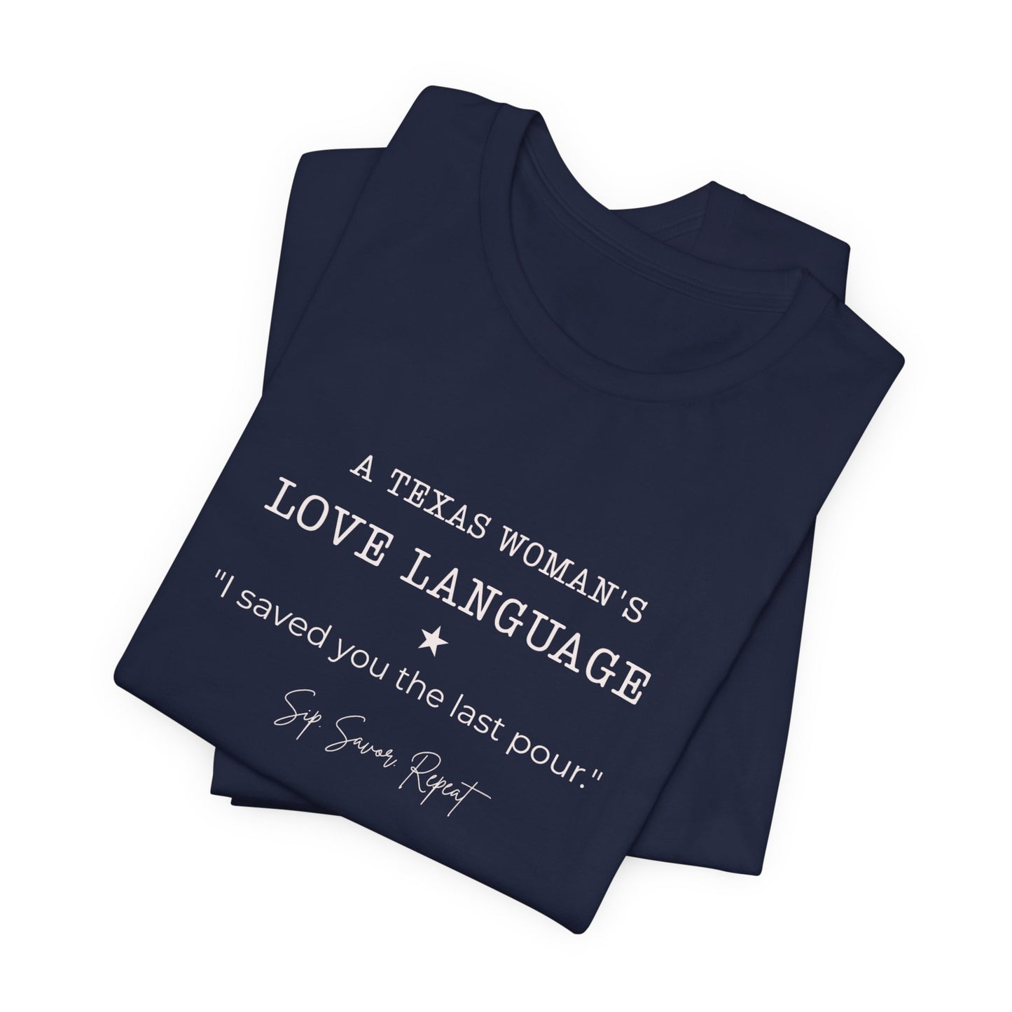 Texas "I Saved You the Last Pour" Women's T‑Shirt