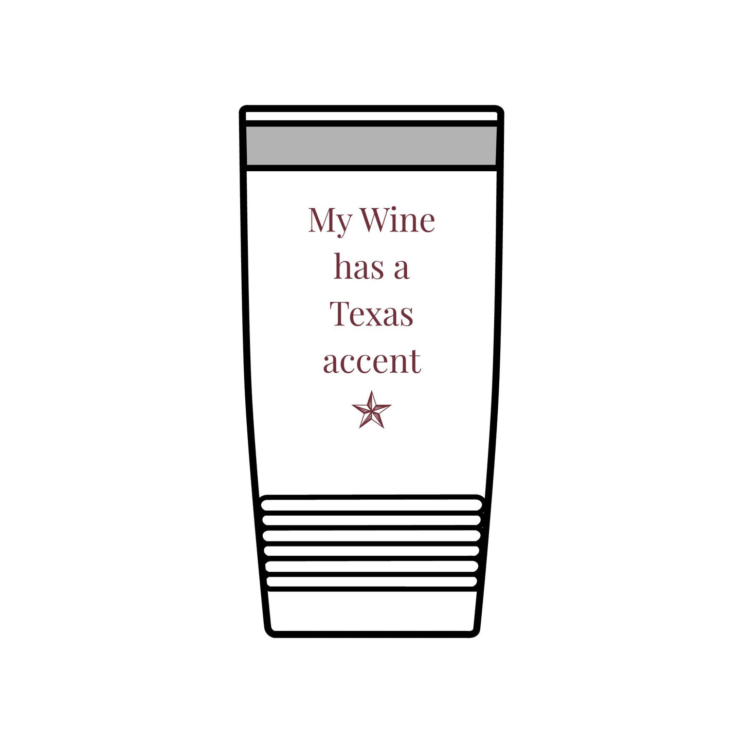 20oz Insulated Tumbler — "My Wine has a Texas Accent" Travel Cup
