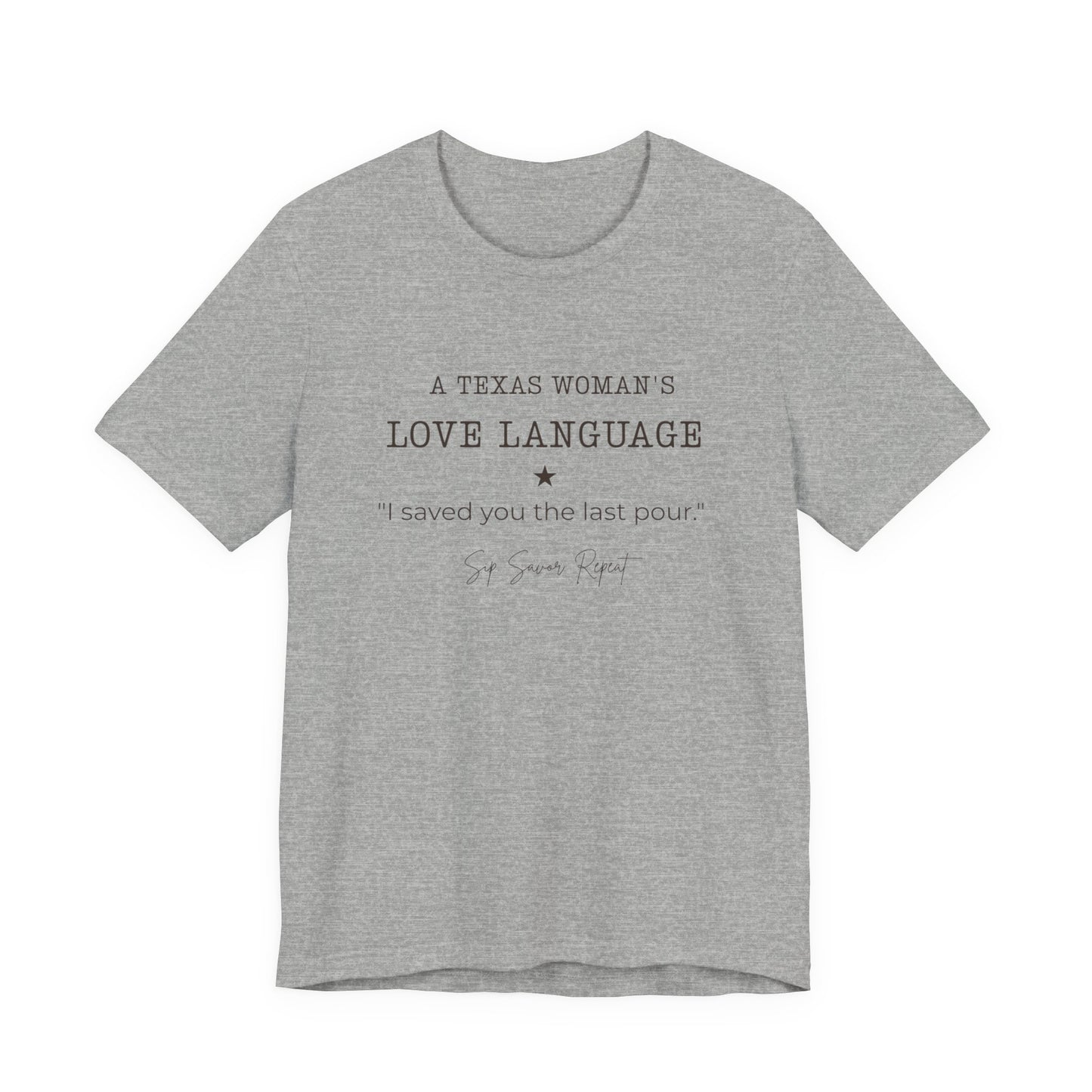 Texas "I Saved You the Last Pour" Women's T‑Shirt