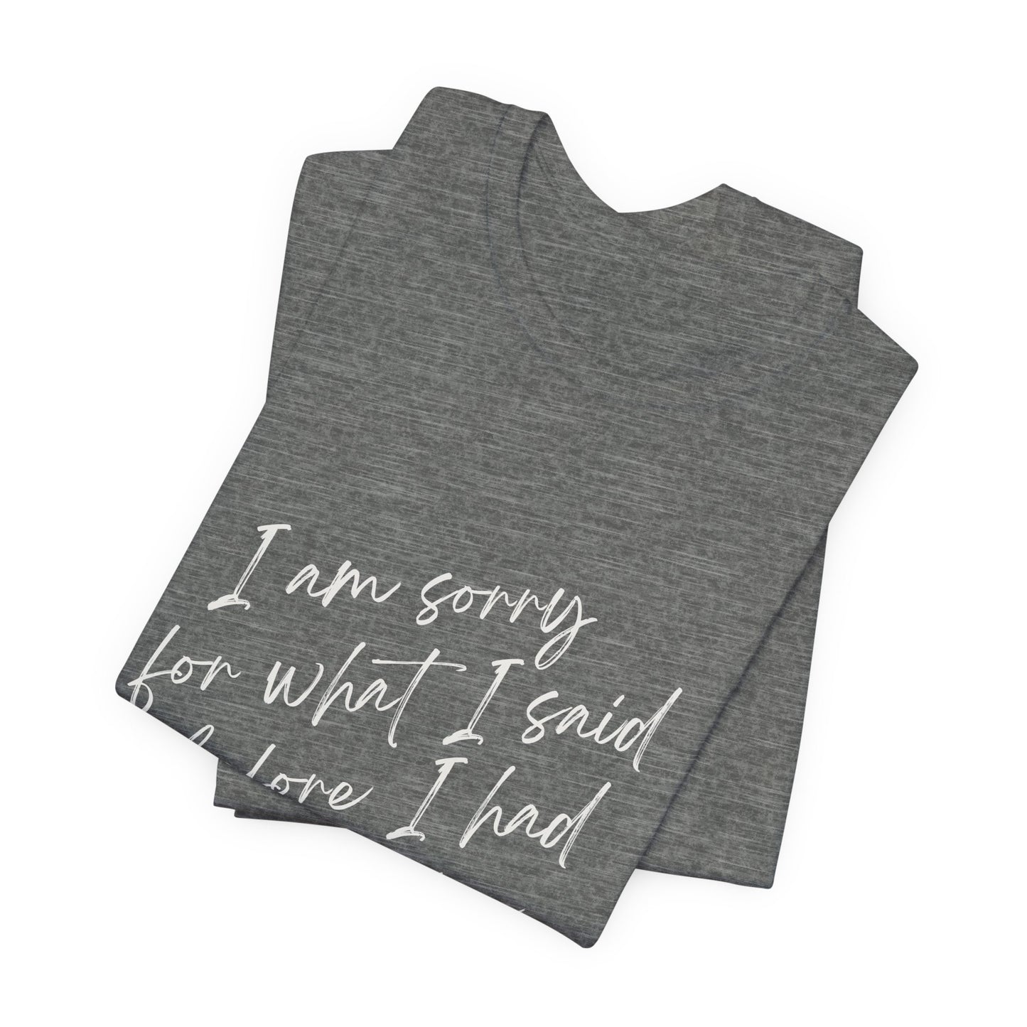 Wine Humor Tee — "I am sorry for what I said before I had my wine" T‑shirt