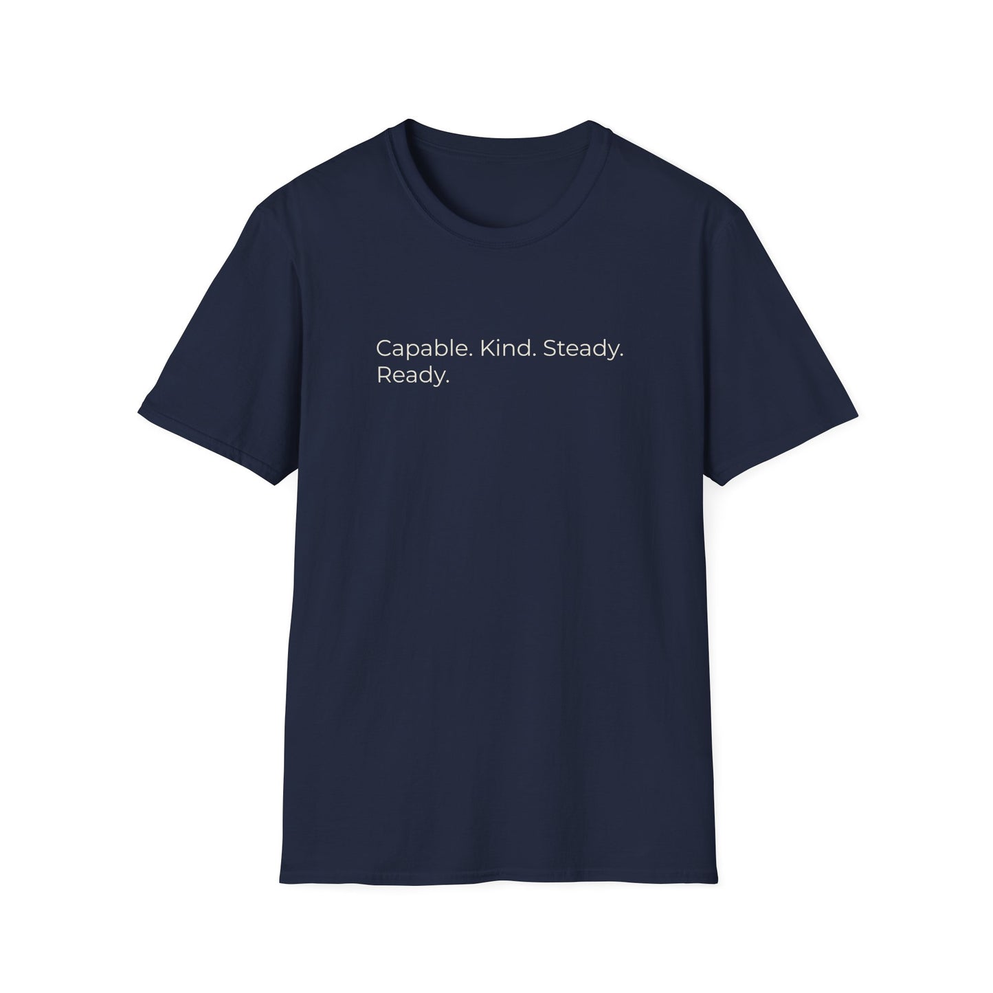 Capable. Kind. Steady. Ready. — Sweet Motivational T-Shirt for Parents Raising Sons