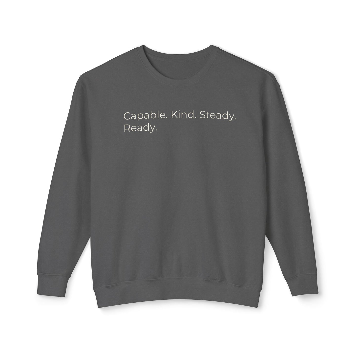 Capable. Kind. Steady. Ready. 2 — Minimalist Crewneck Sweatshirt