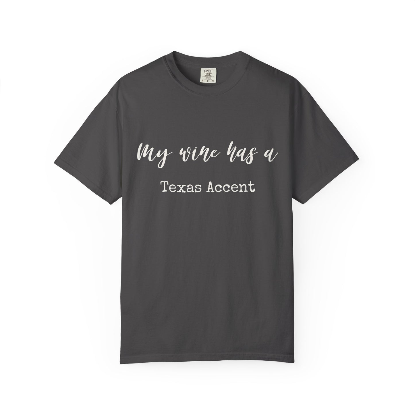 My Wine Has a Texas Accent Shirt | Texas Wine Lover Tee | Hill Country Wine Gift | Comfort Colors Texas Wine T-Shirt Women
