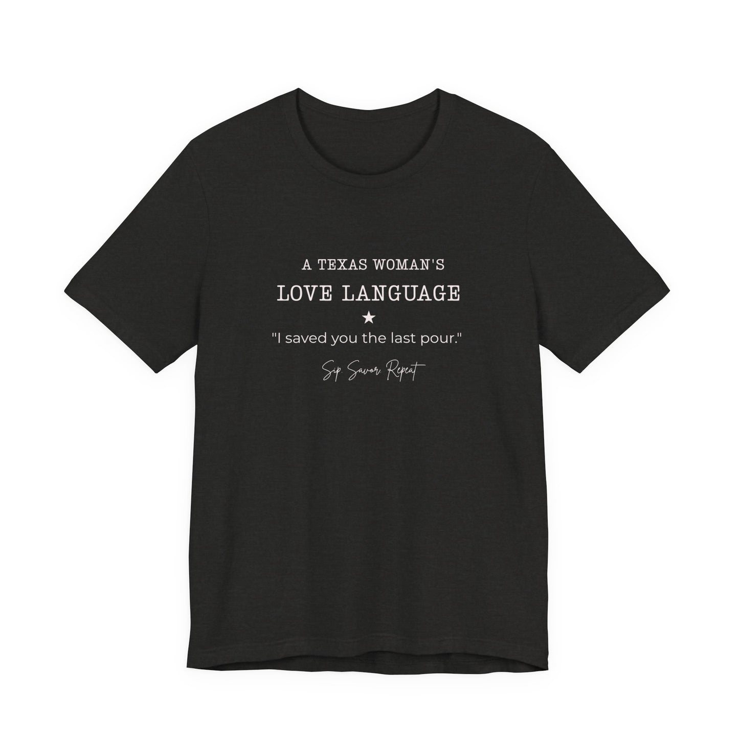 Texas "I Saved You the Last Pour" Women's T‑Shirt