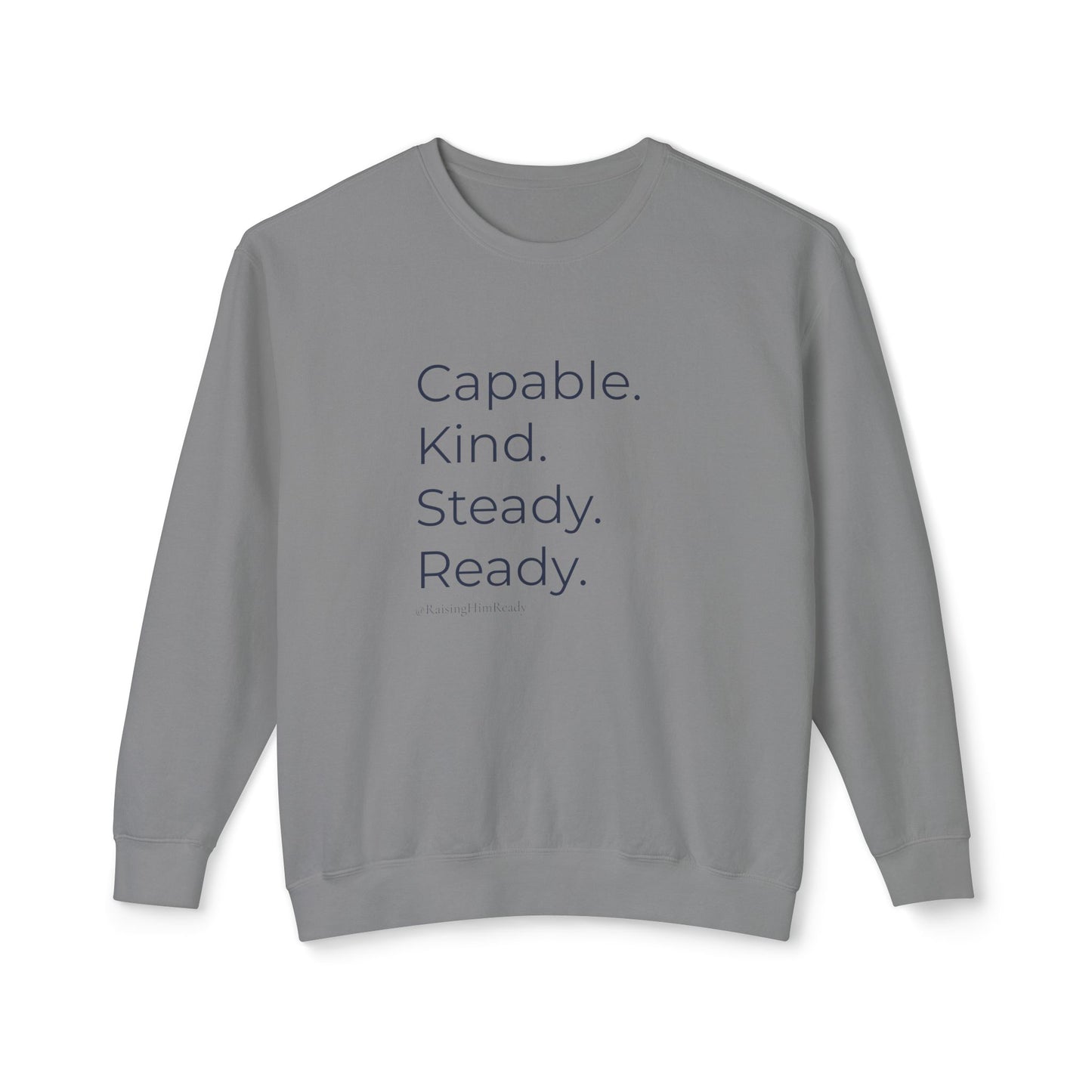 Capable. Kind. Steady. Ready. — Minimalist Crewneck Sweatshirt