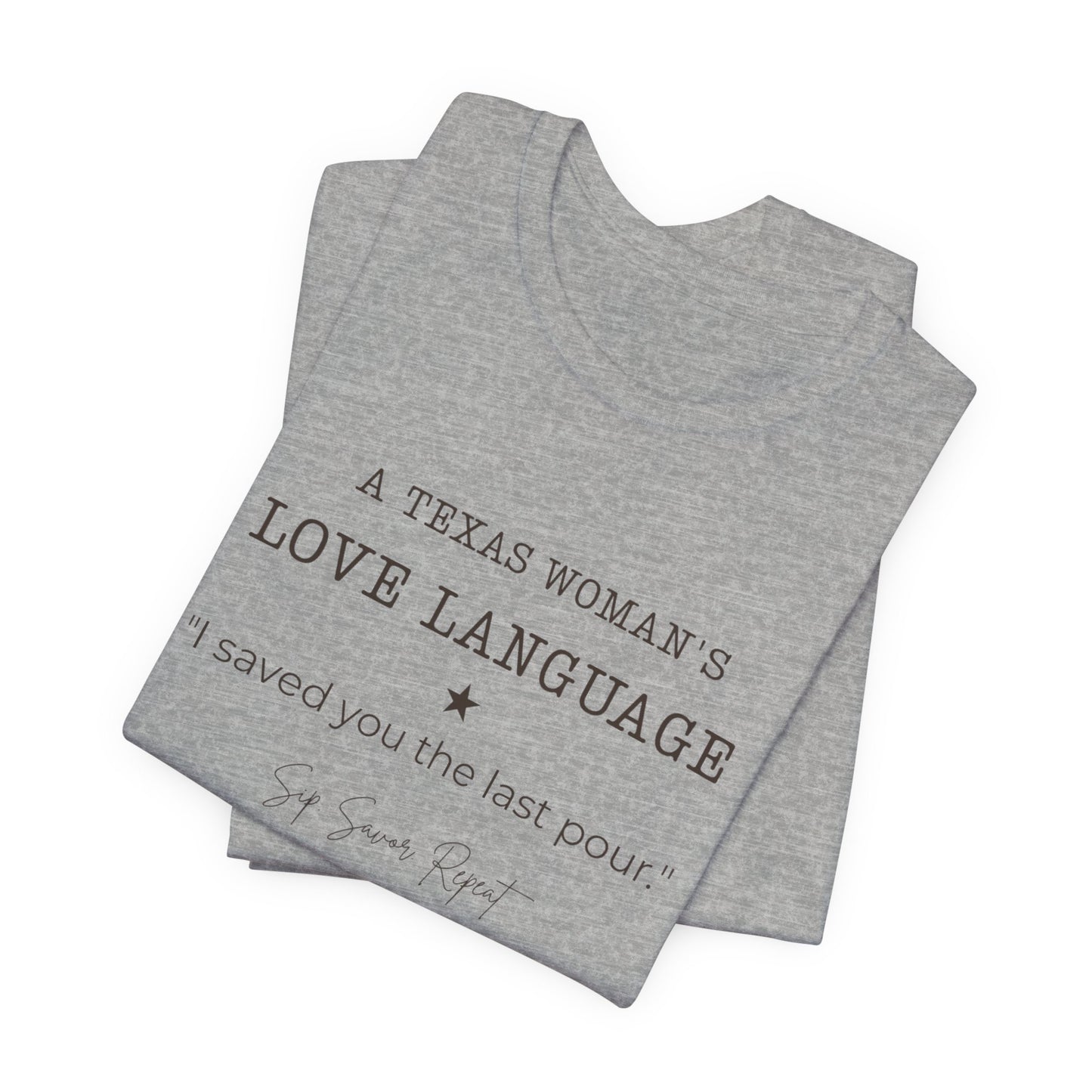 Texas "I Saved You the Last Pour" Women's T‑Shirt