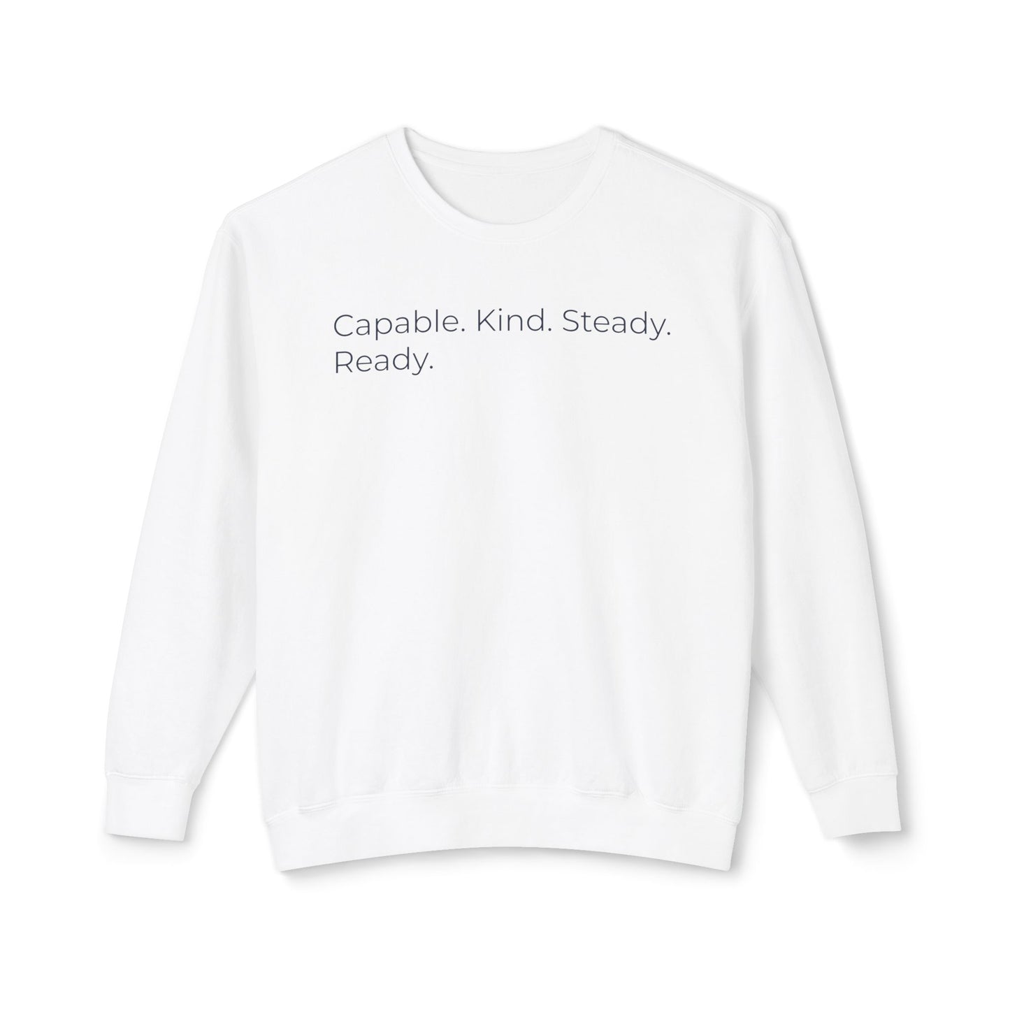 Capable. Kind. Steady. Ready. 2 — Minimalist Crewneck Sweatshirt
