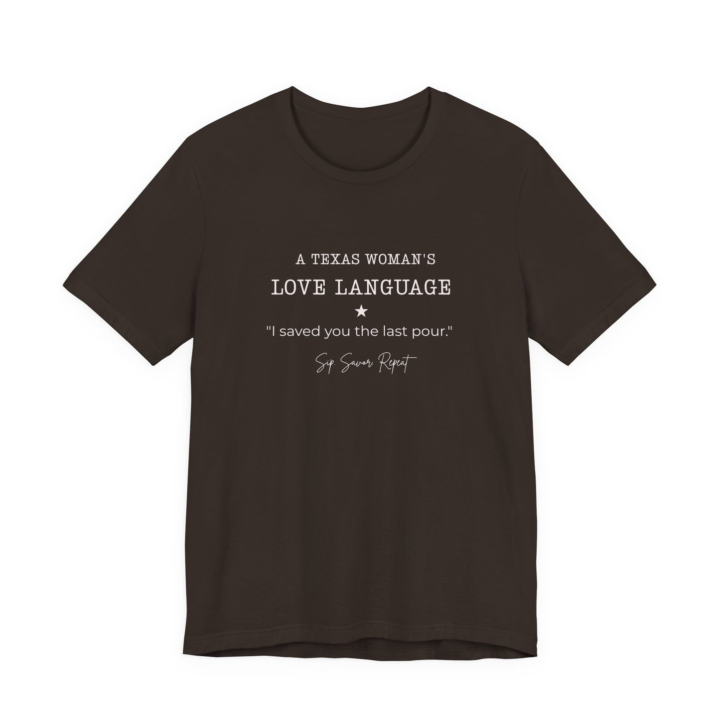 Texas "I Saved You the Last Pour" Women's T‑Shirt