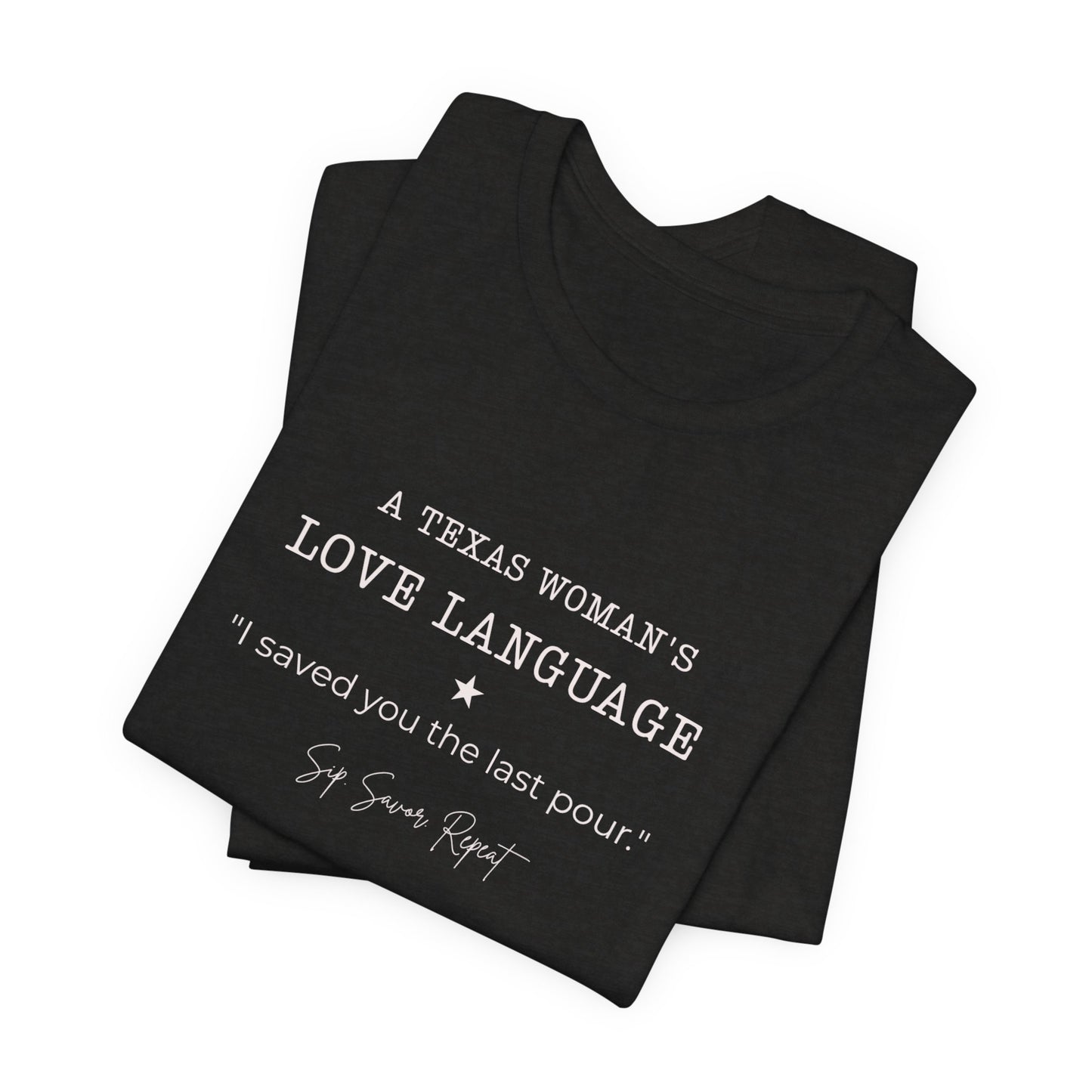 Texas "I Saved You the Last Pour" Women's T‑Shirt
