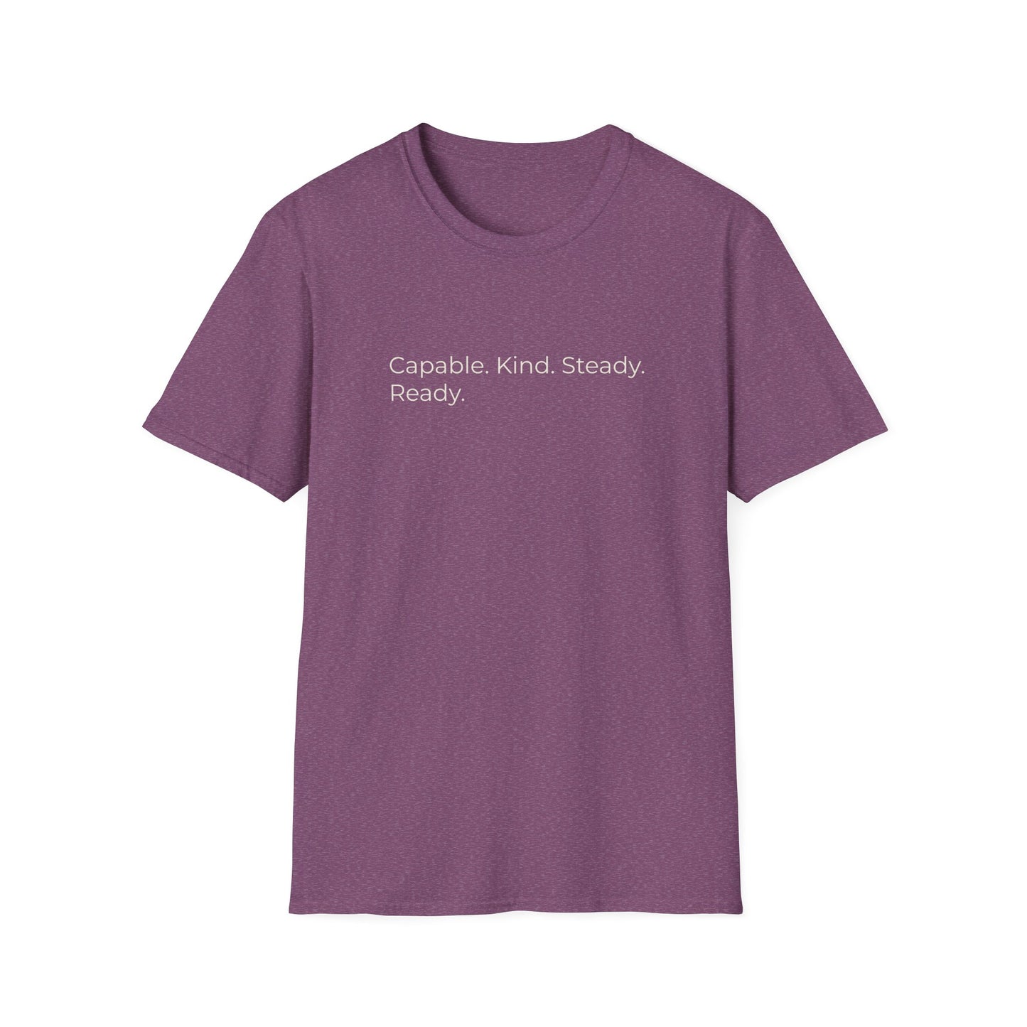 Capable. Kind. Steady. Ready. — Sweet Motivational T-Shirt for Parents Raising Sons