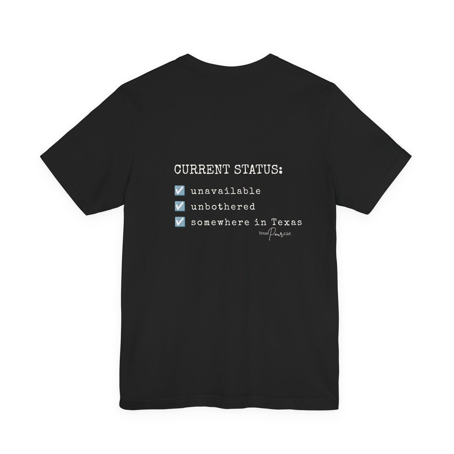 Current Status Tee — "Somewhere in Texas" Funny Checklist T-Shirt