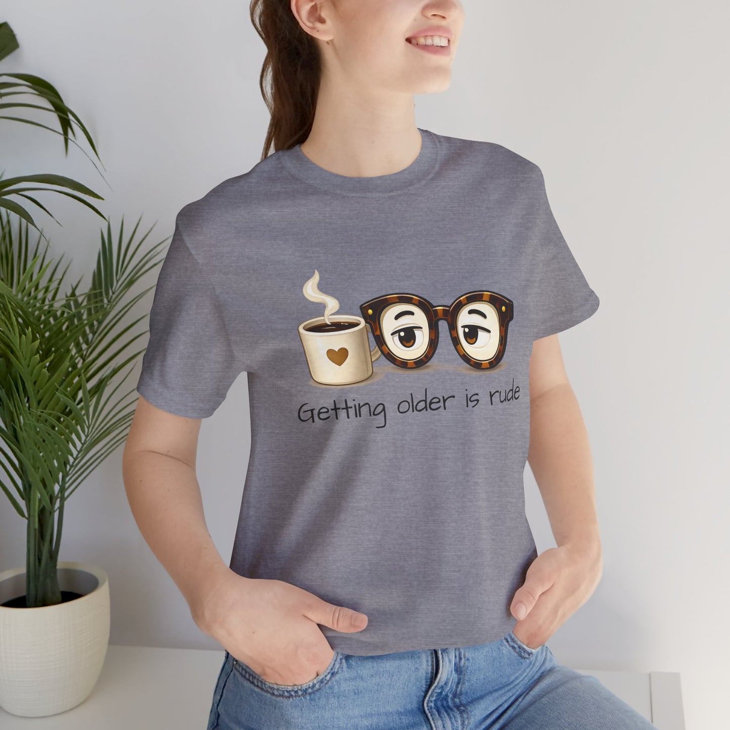 Getting Older Is Rude T‑Shirt — Funny Coffee & Glasses Birthday Tee