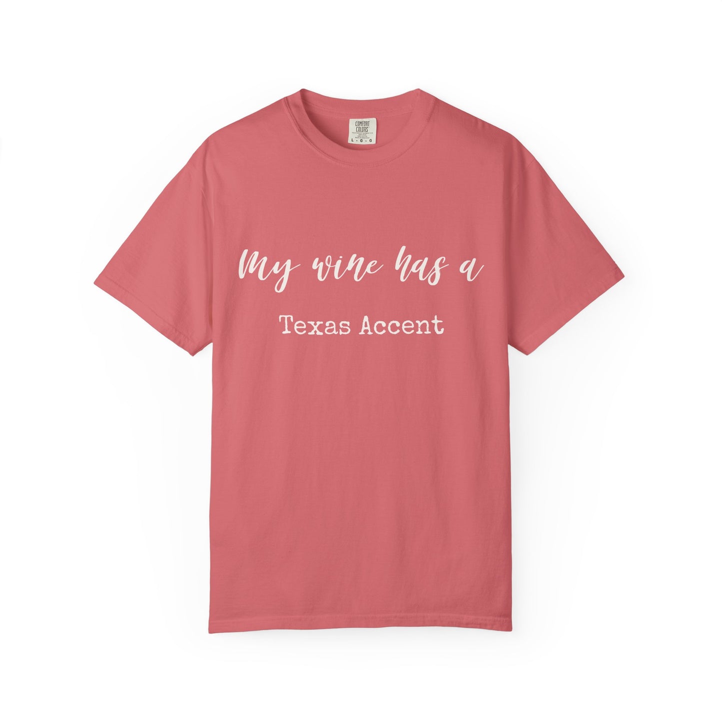My Wine Has a Texas Accent Shirt | Texas Wine Lover Tee | Hill Country Wine Gift | Comfort Colors Texas Wine T-Shirt Women