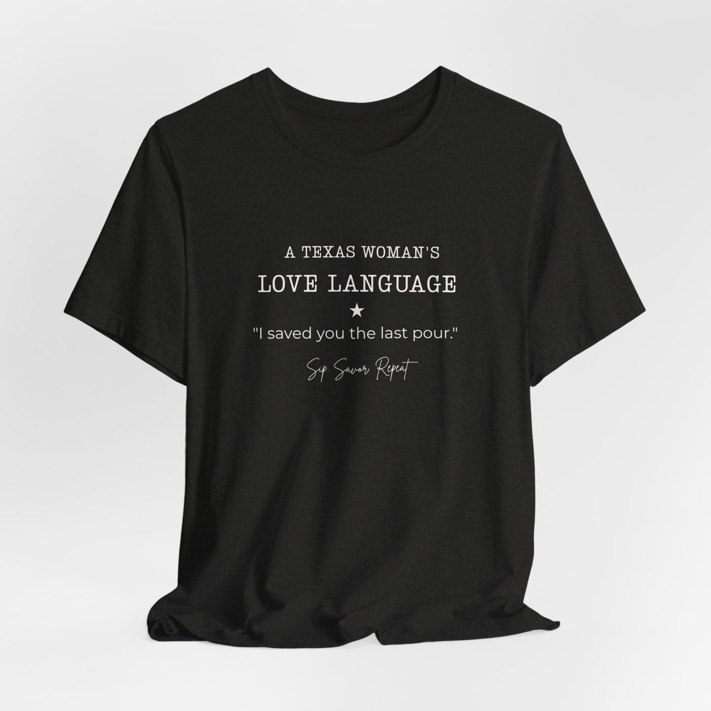 Texas "I Saved You the Last Pour" Women's T‑Shirt