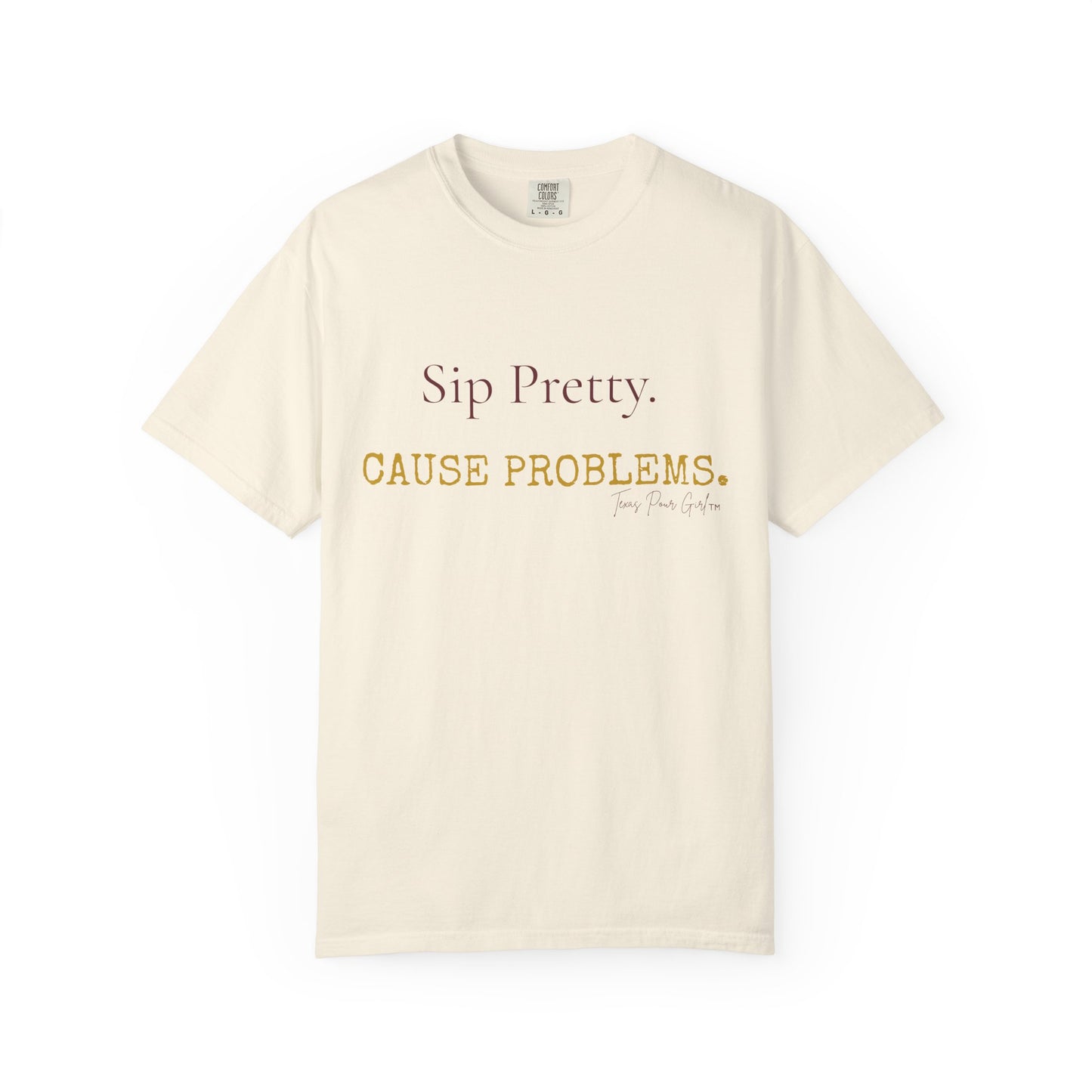 Sip Pretty Cause Problems Shirt | Funny Wine Tee Women | Sassy Wine Lover Gift | Comfort Colors Graphic T-Shirt