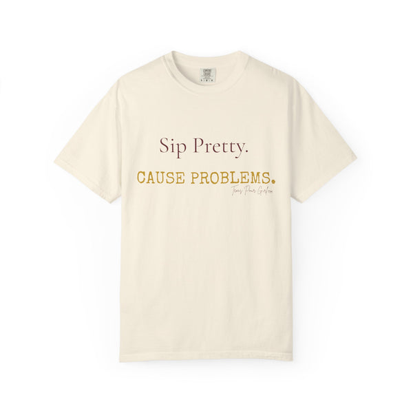 Sip Pretty Cause Problems Shirt | Funny Wine Tee Women | Sassy Wine Lover Gift | Comfort Colors Graphic T-Shirt
