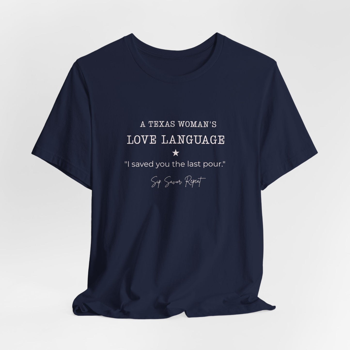 Texas "I Saved You the Last Pour" Women's T‑Shirt
