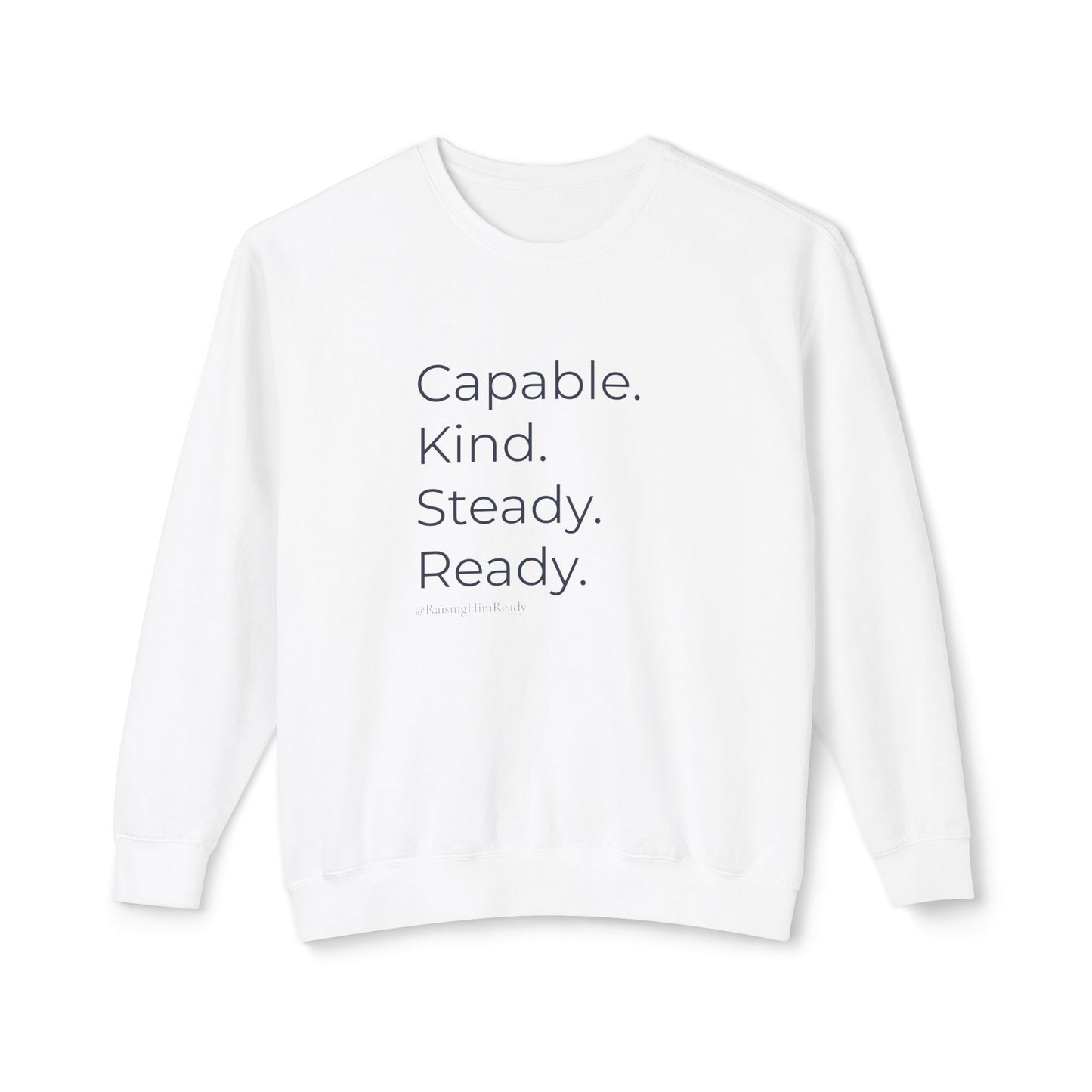 Capable. Kind. Steady. Ready. — Minimalist Crewneck Sweatshirt