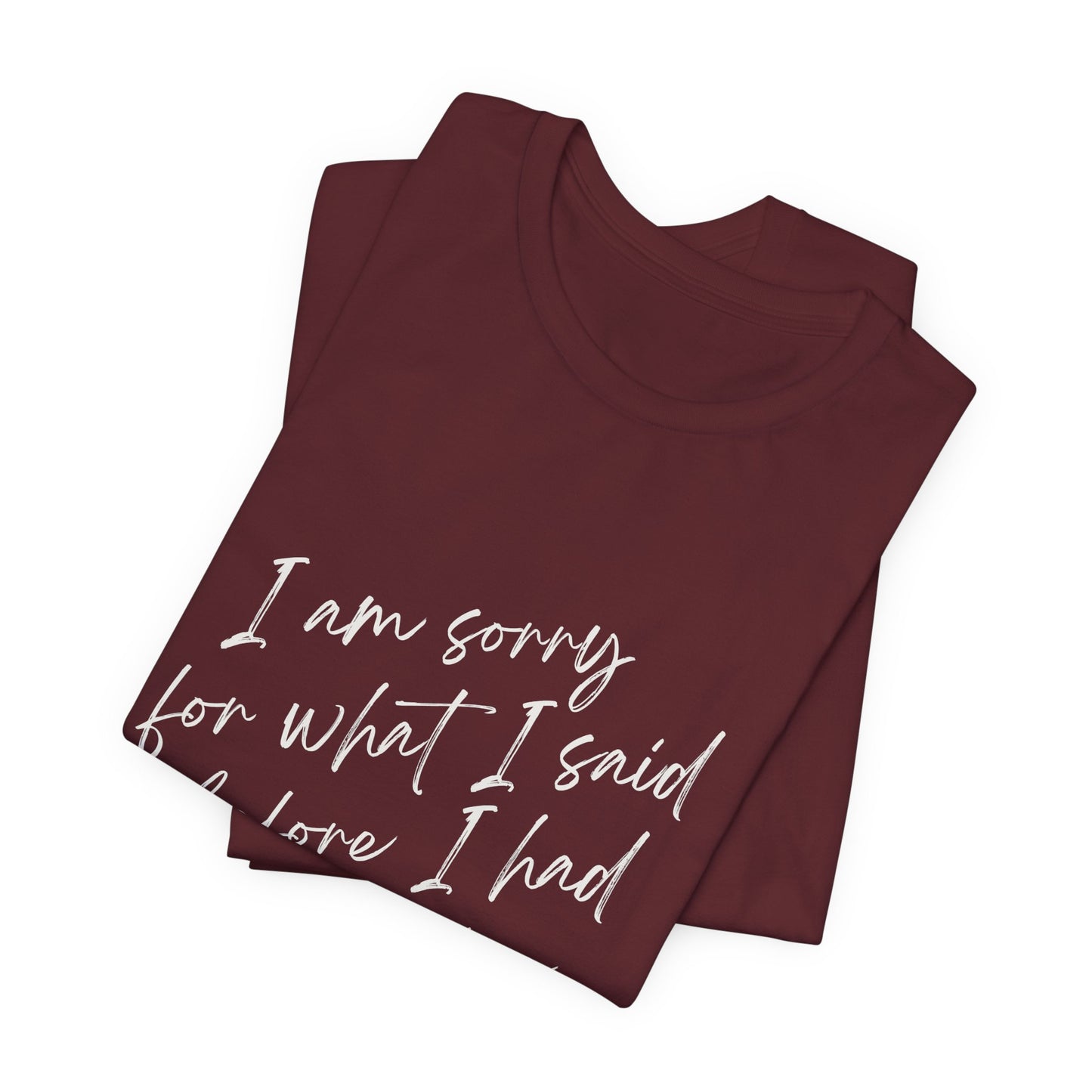 Wine Humor Tee — "I am sorry for what I said before I had my wine" T‑shirt