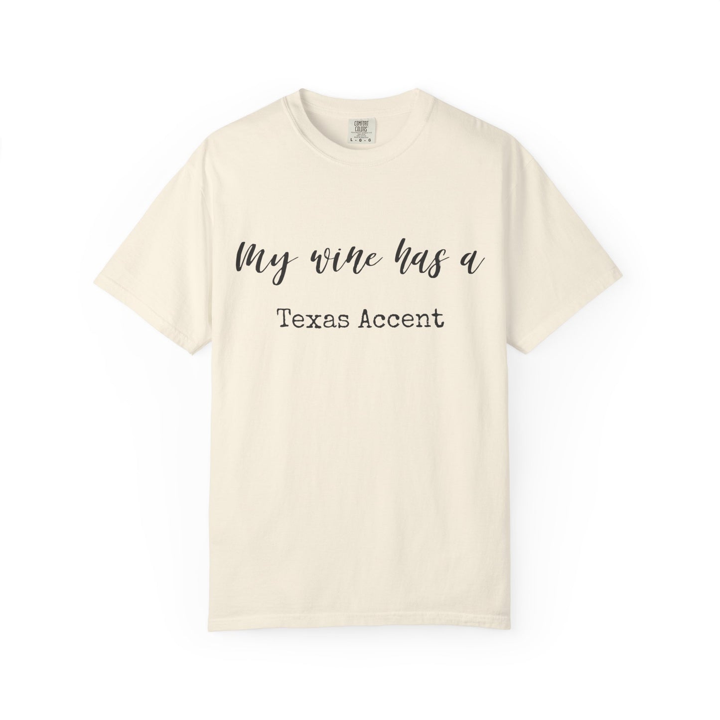 My Wine Has a Texas Accent Shirt | Texas Wine Lover Tee | Hill Country Wine Gift | Comfort Colors Texas Wine T-Shirt Women