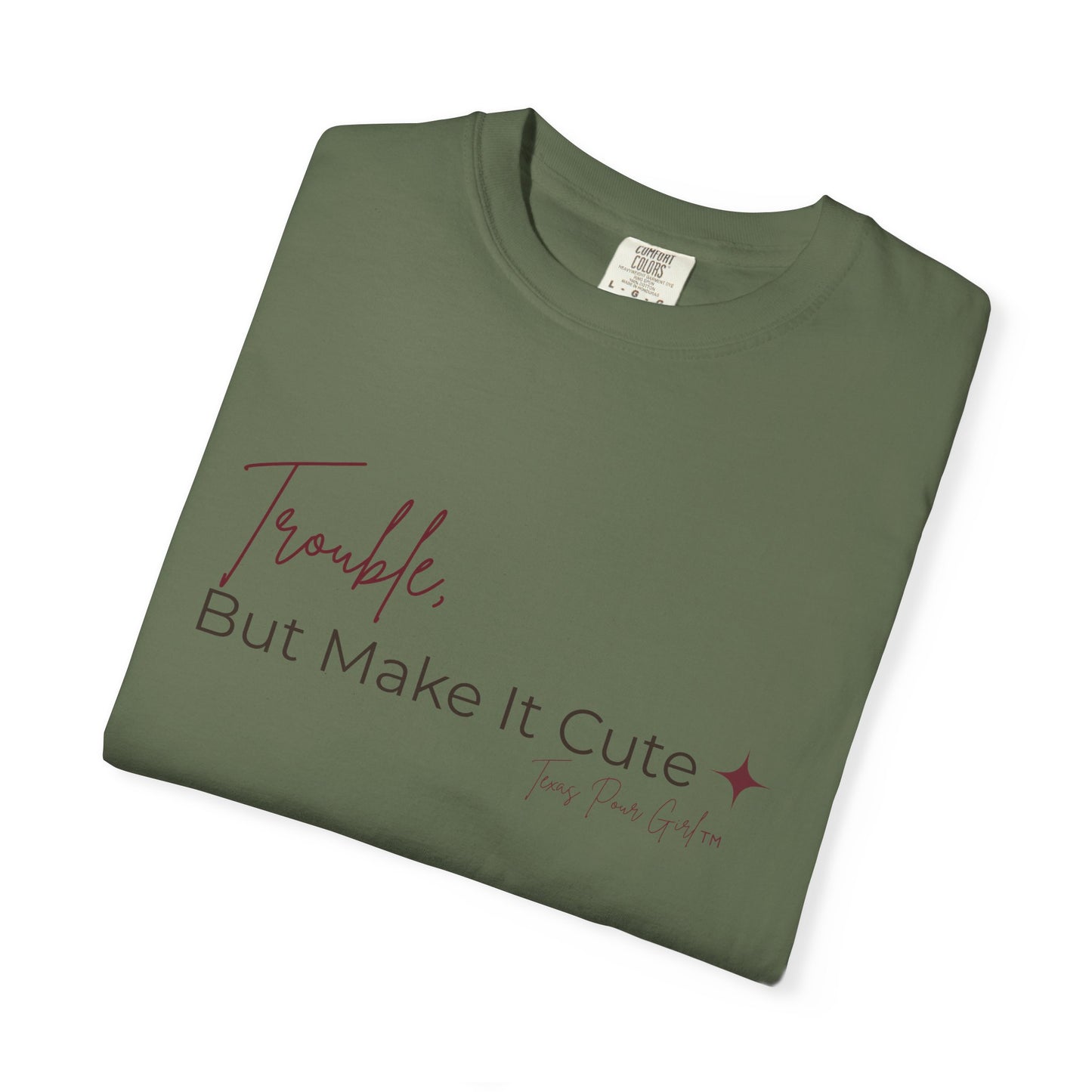 Trouble But Make It Cute Shirt | Cute Sassy Graphic Tee | Funny Women's T-Shirt Gift | Comfort Colors Script Tee