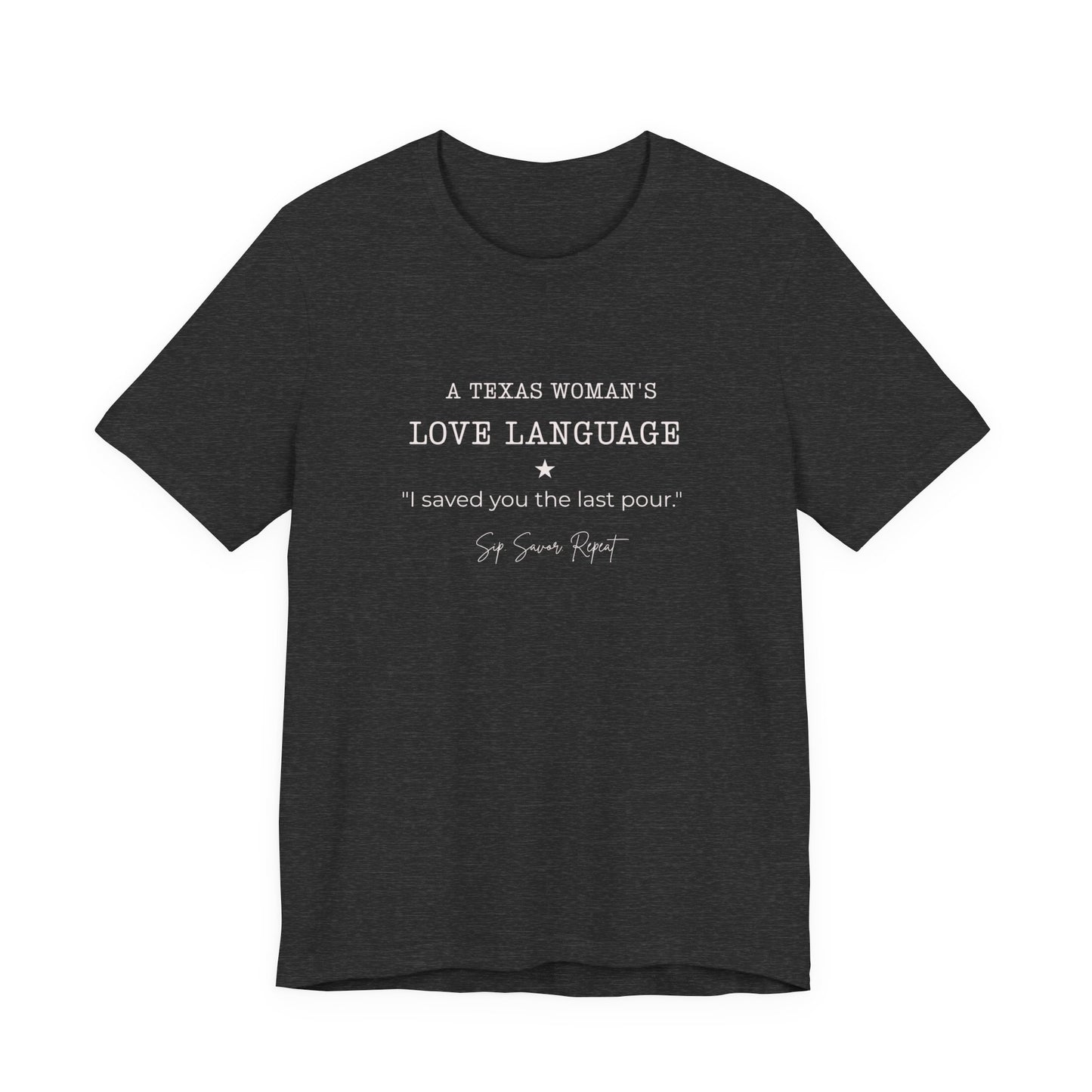 Texas "I Saved You the Last Pour" Women's T‑Shirt