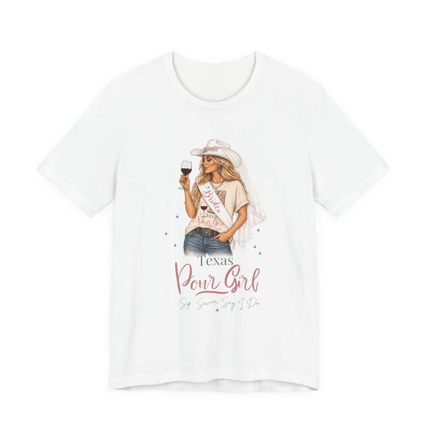 Texas Pour Girl Blonde Bride Tee | Sip. Savor. Say I Do. | Western Bachelorette Shirt