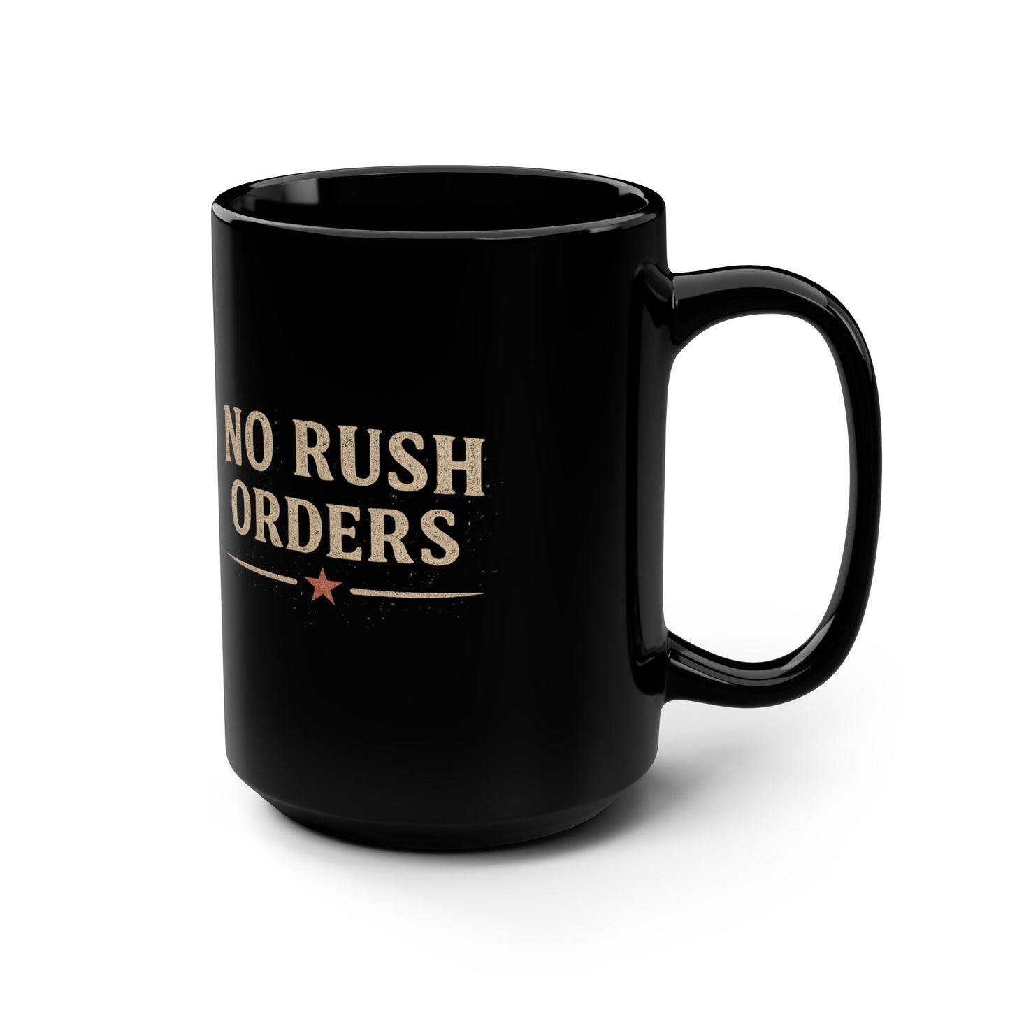 No Rush Orders Black 15oz Coffee Mug — Vintage Union Worker Design