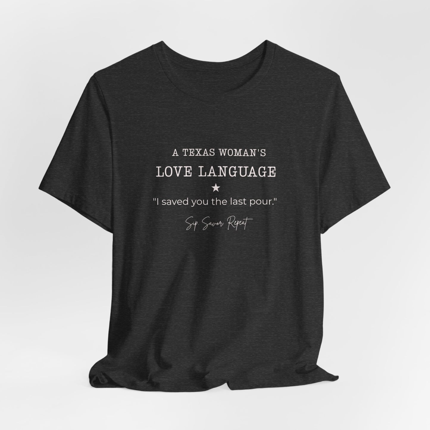 Texas "I Saved You the Last Pour" Women's T‑Shirt