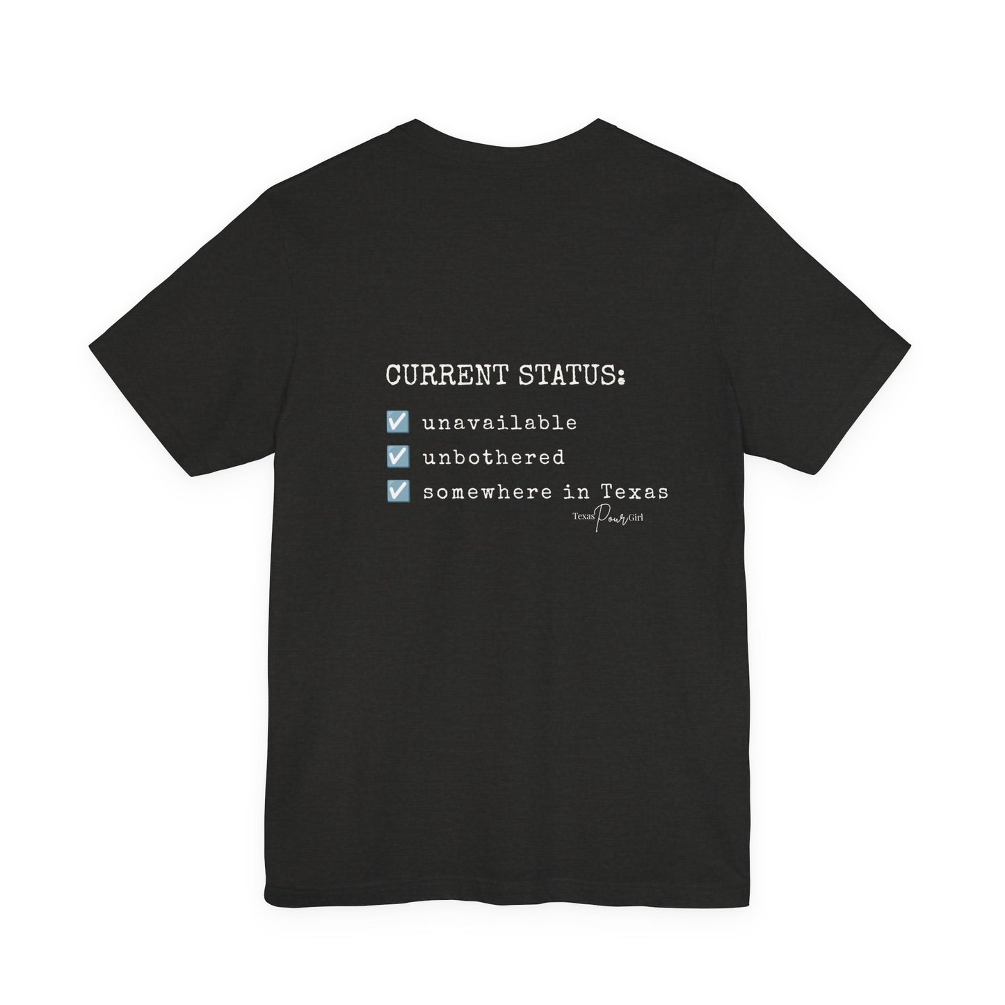 Current Status Tee — "Somewhere in Texas" Funny Checklist T-Shirt