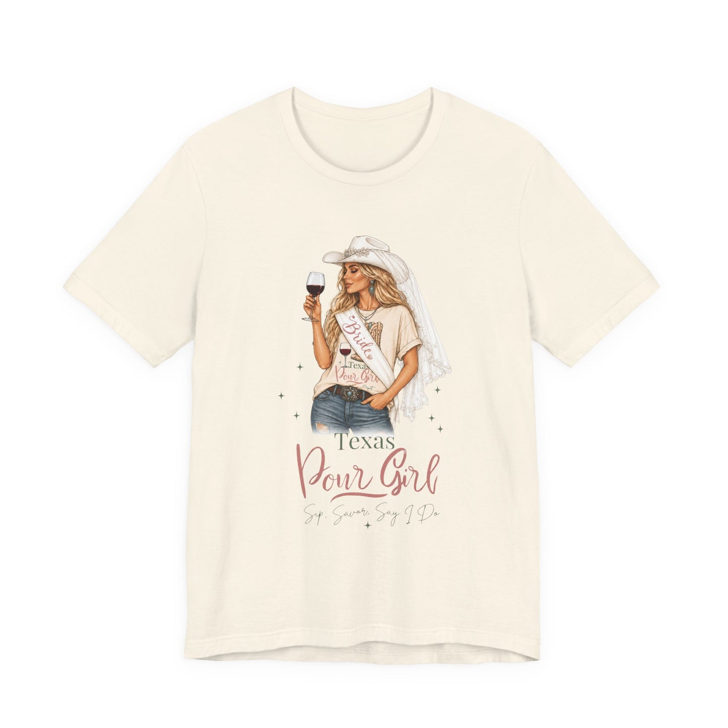 Texas Pour Girl Blonde Bride Tee | Sip. Savor. Say I Do. | Western Bachelorette Shirt