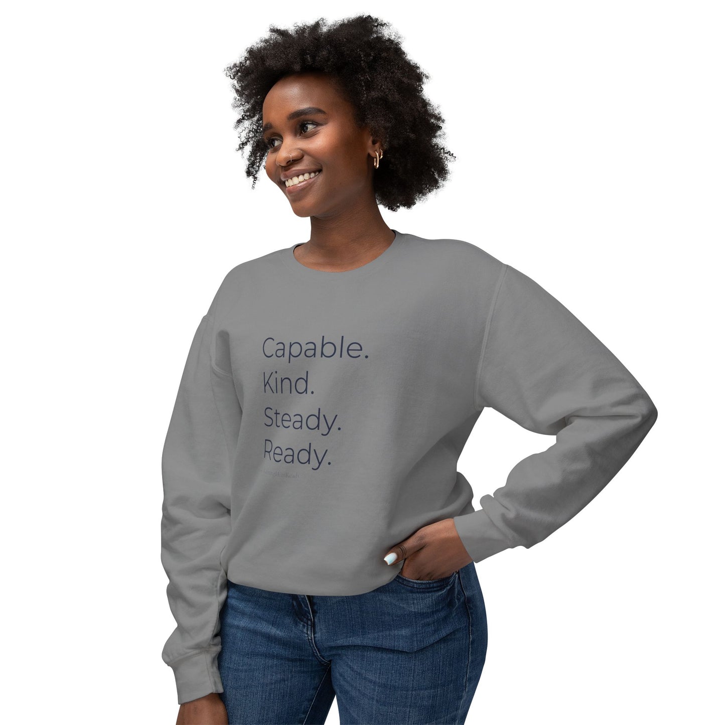 Capable. Kind. Steady. Ready. — Minimalist Crewneck Sweatshirt