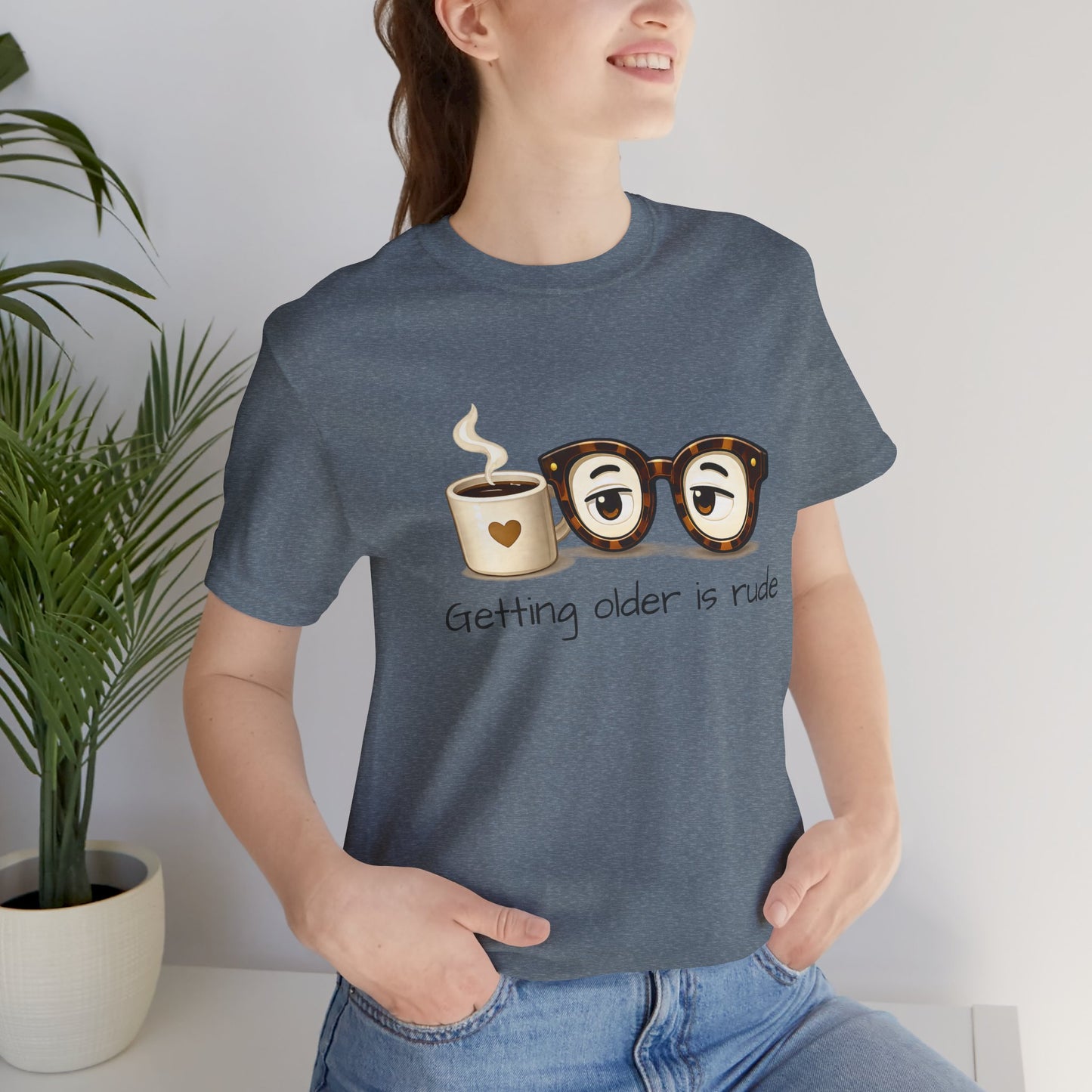 Getting Older Is Rude T‑Shirt — Funny Coffee & Glasses Birthday Tee