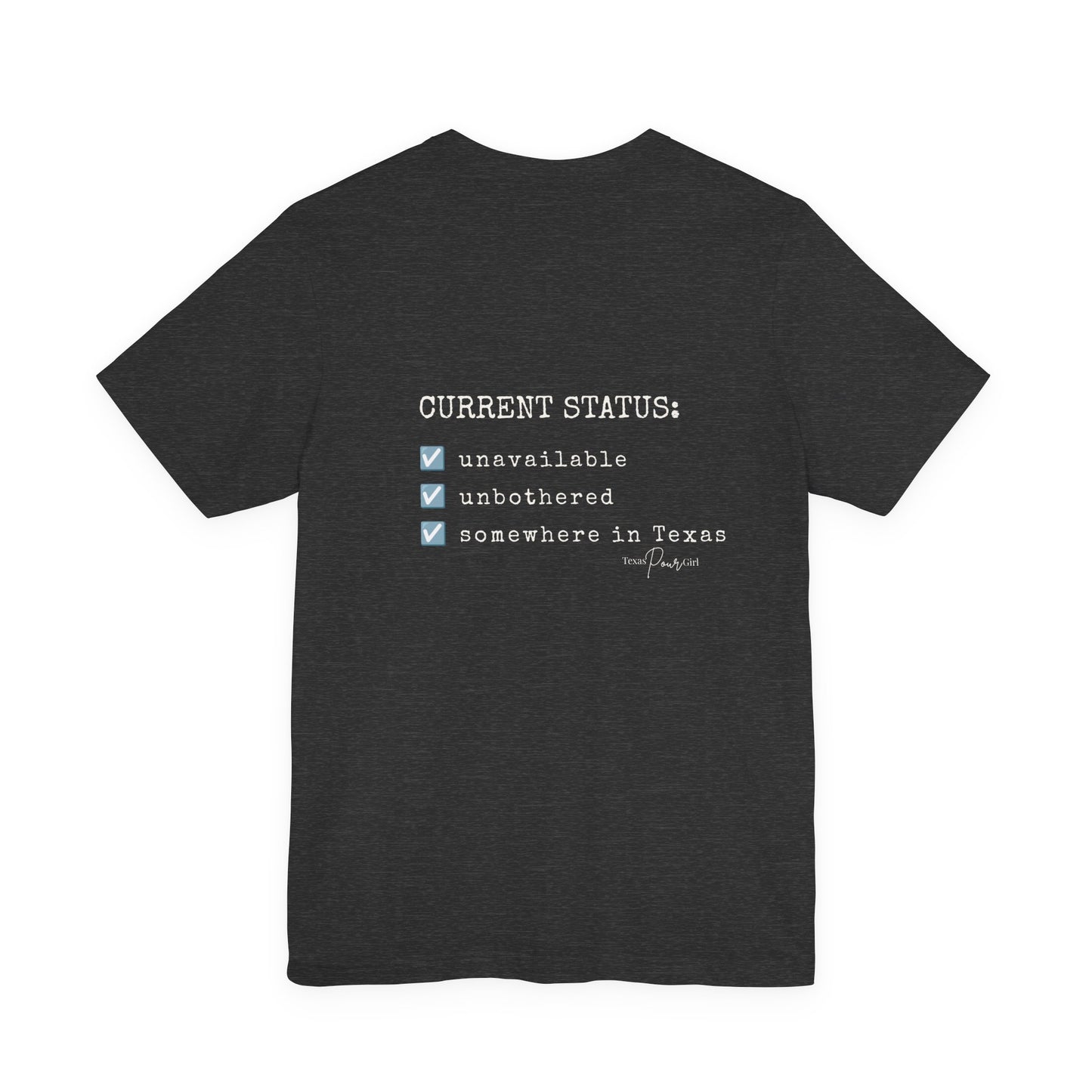 Current Status Tee — "Somewhere in Texas" Funny Checklist T-Shirt