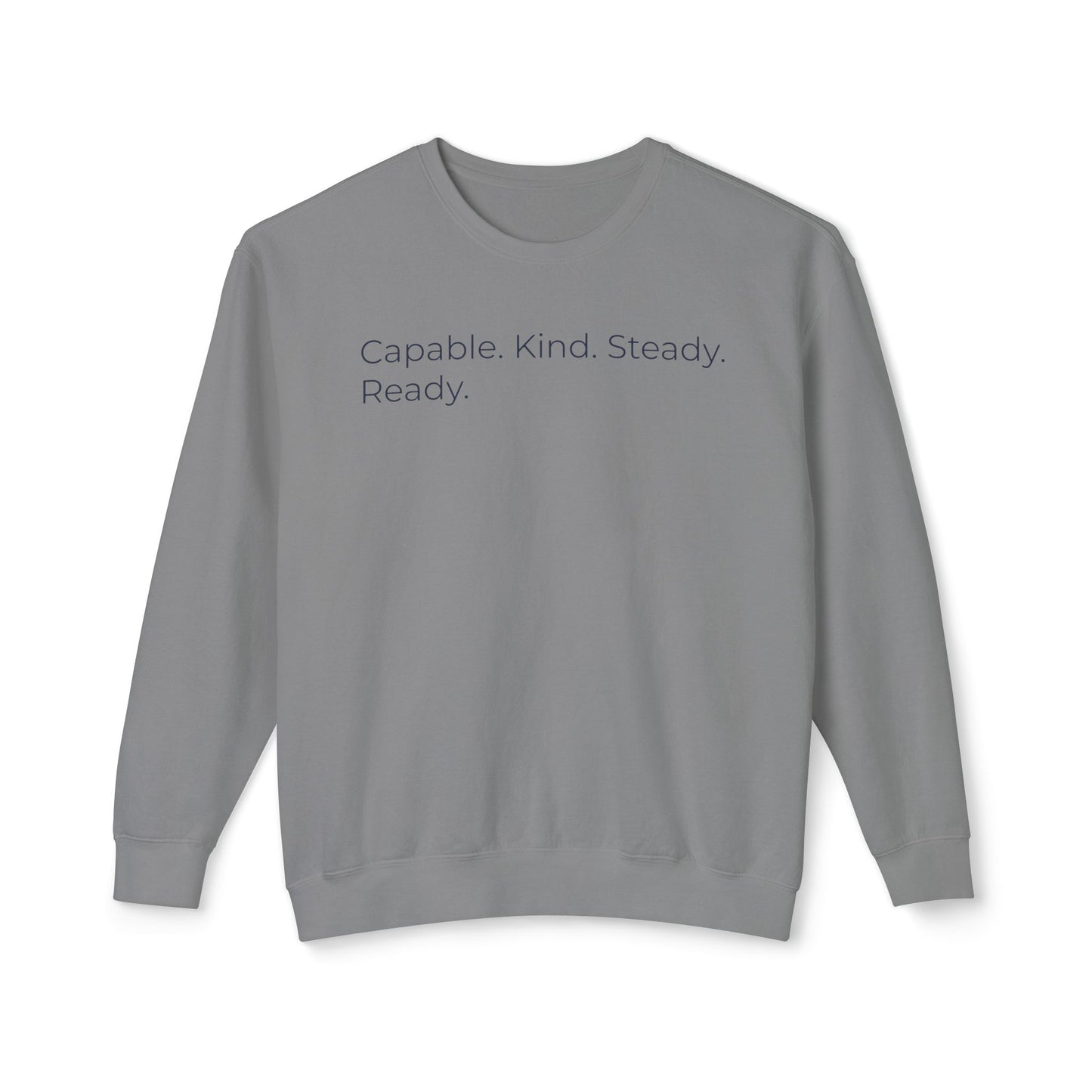 Capable. Kind. Steady. Ready. 2 — Minimalist Crewneck Sweatshirt