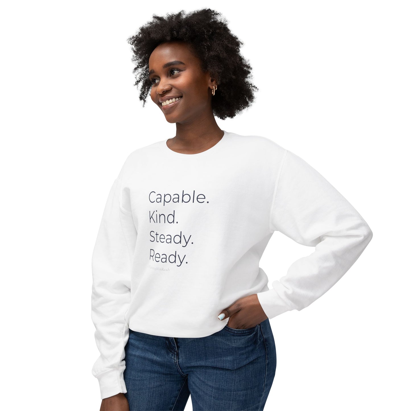 Capable. Kind. Steady. Ready. — Minimalist Crewneck Sweatshirt