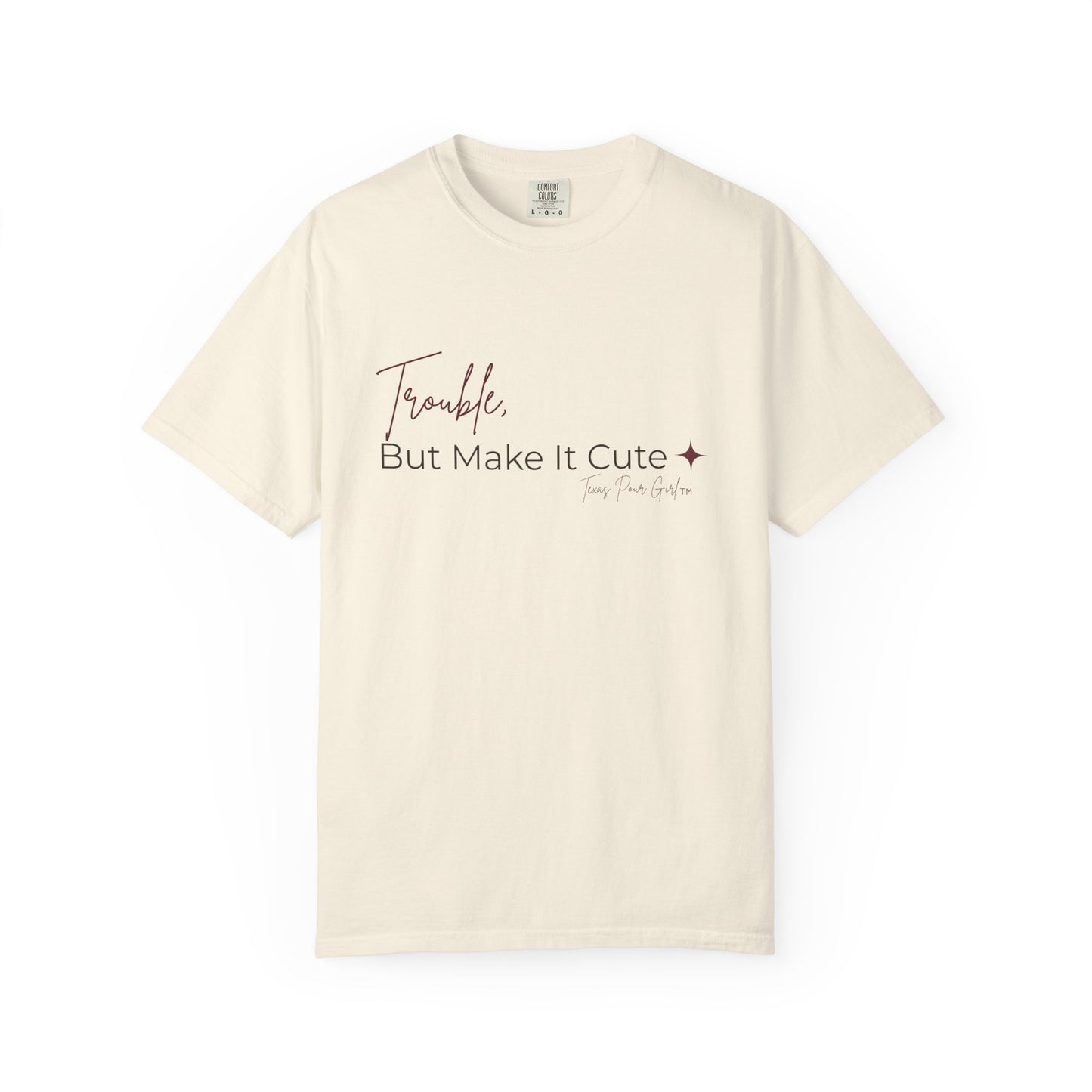 Trouble But Make It Cute Shirt | Cute Sassy Graphic Tee | Funny Women's T-Shirt Gift | Comfort Colors Script Tee