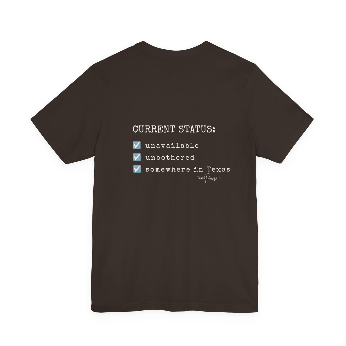 Current Status Tee — "Somewhere in Texas" Funny Checklist T-Shirt