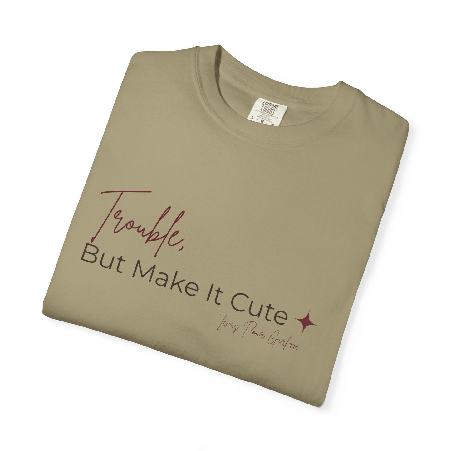 Trouble But Make It Cute Shirt | Cute Sassy Graphic Tee | Funny Women's T-Shirt Gift | Comfort Colors Script Tee