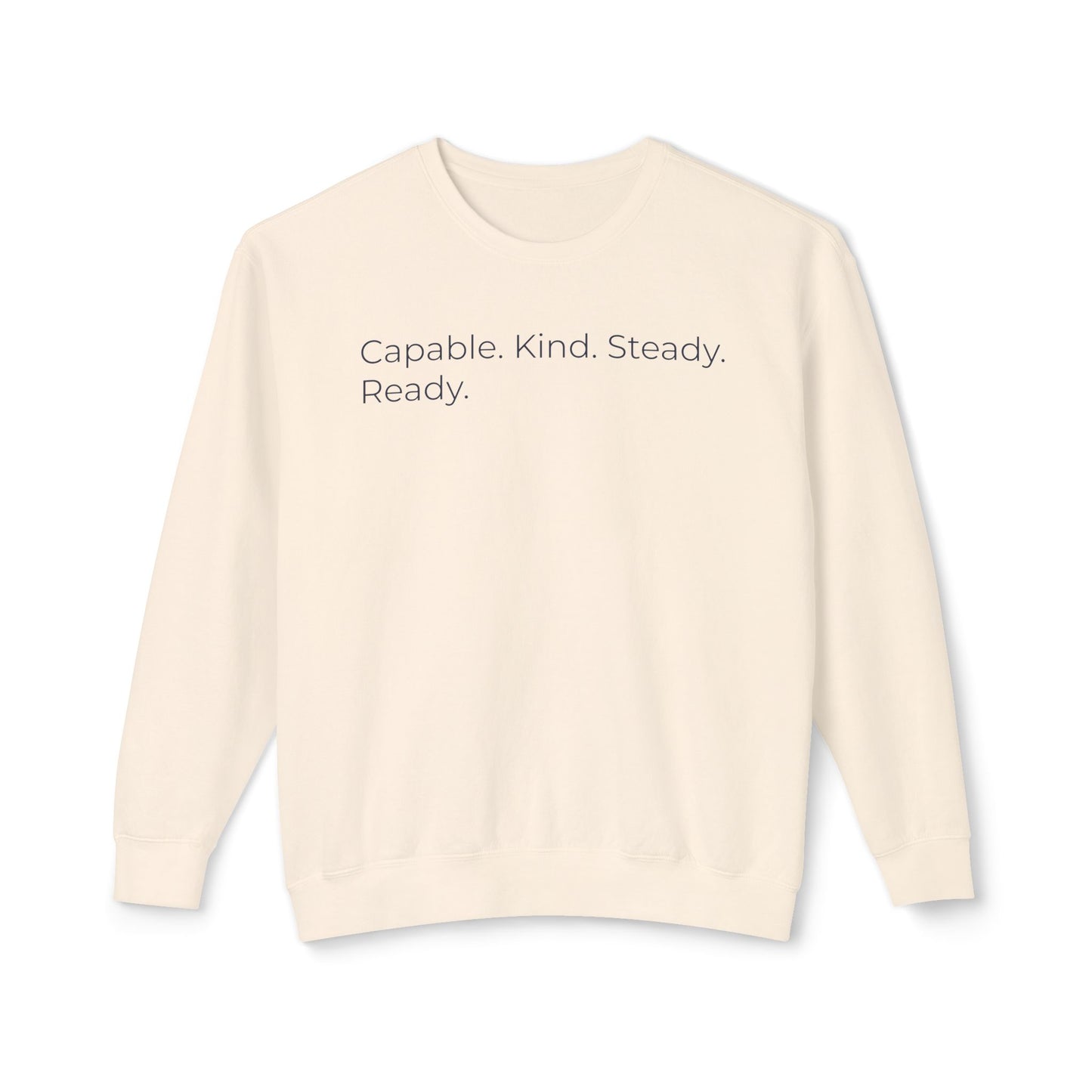 Capable. Kind. Steady. Ready. 2 — Minimalist Crewneck Sweatshirt