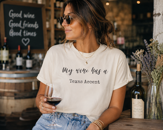 My Wine Has a Texas Accent Shirt | Texas Wine Lover Tee | Hill Country Wine Gift | Comfort Colors Texas Wine T-Shirt Women